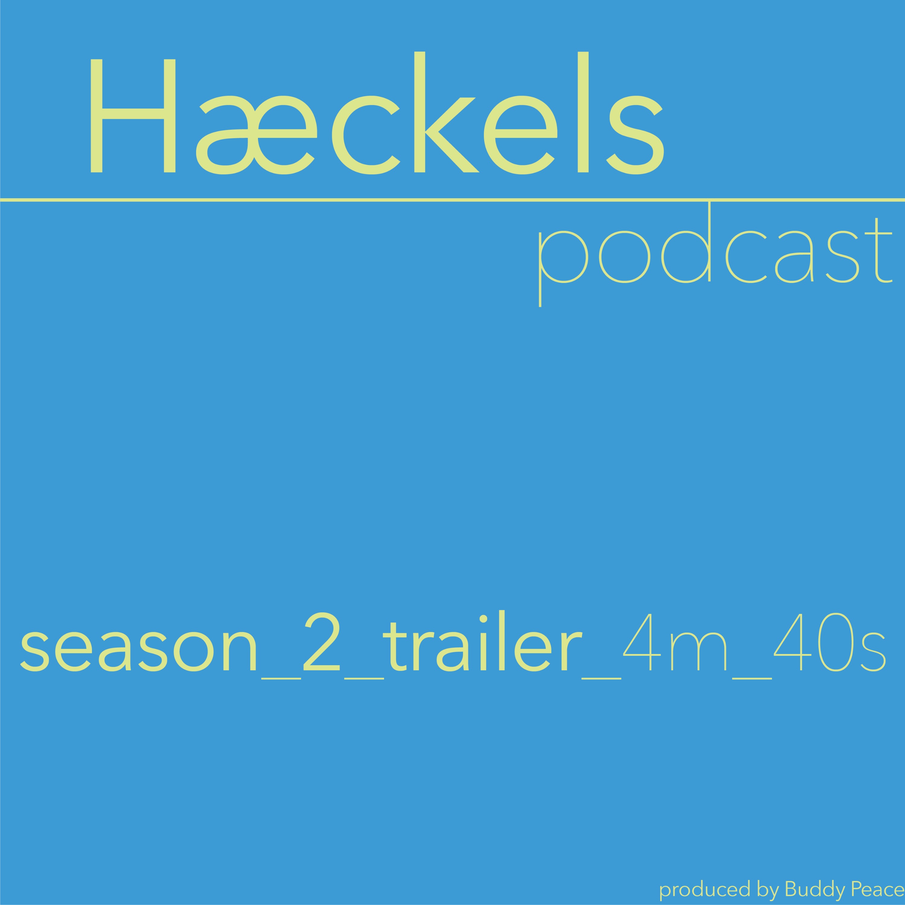 cover art for The Hæckels Podcast • Season 2 (Trailer)