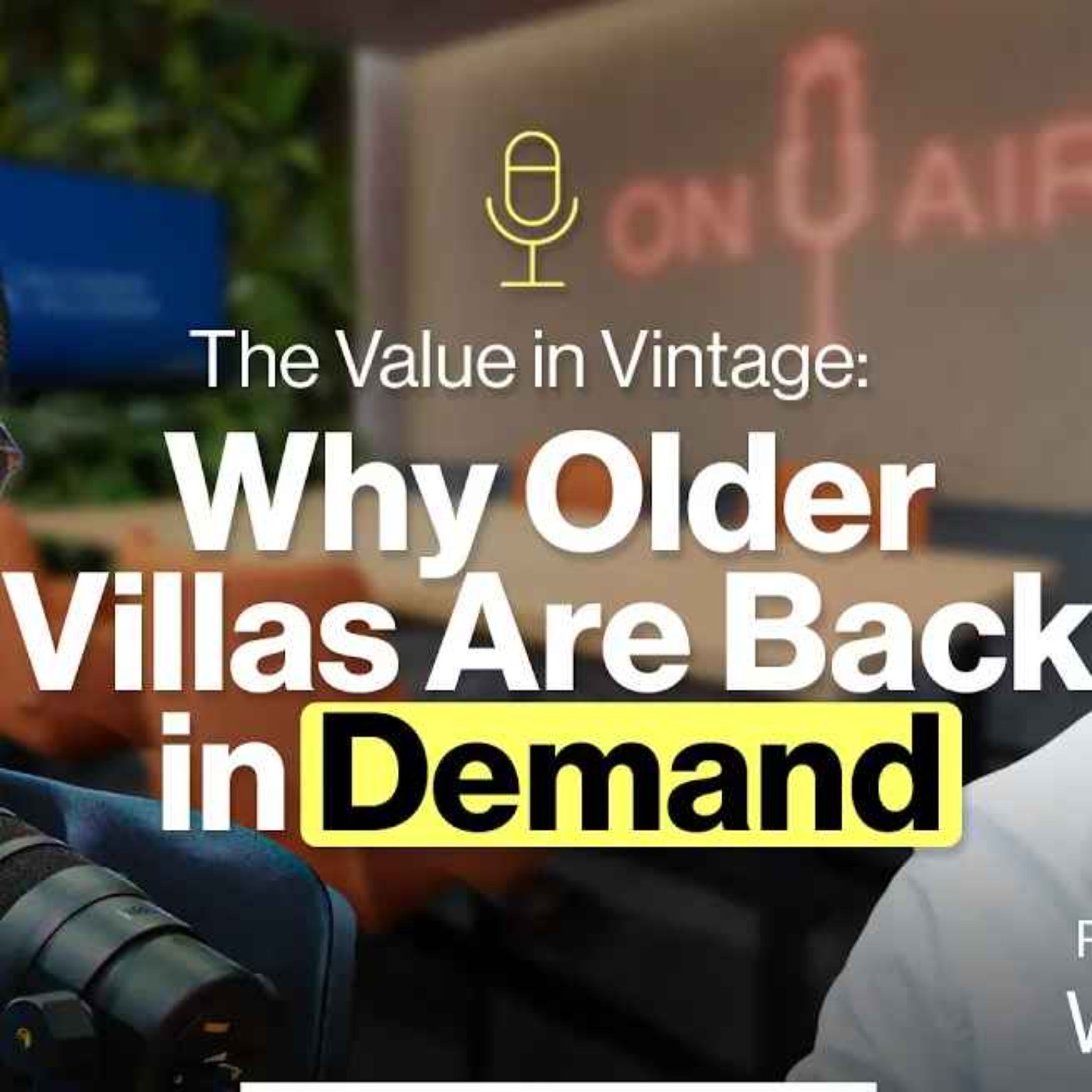 The Value in Vintage: Why Older Villas Are Back in Demand