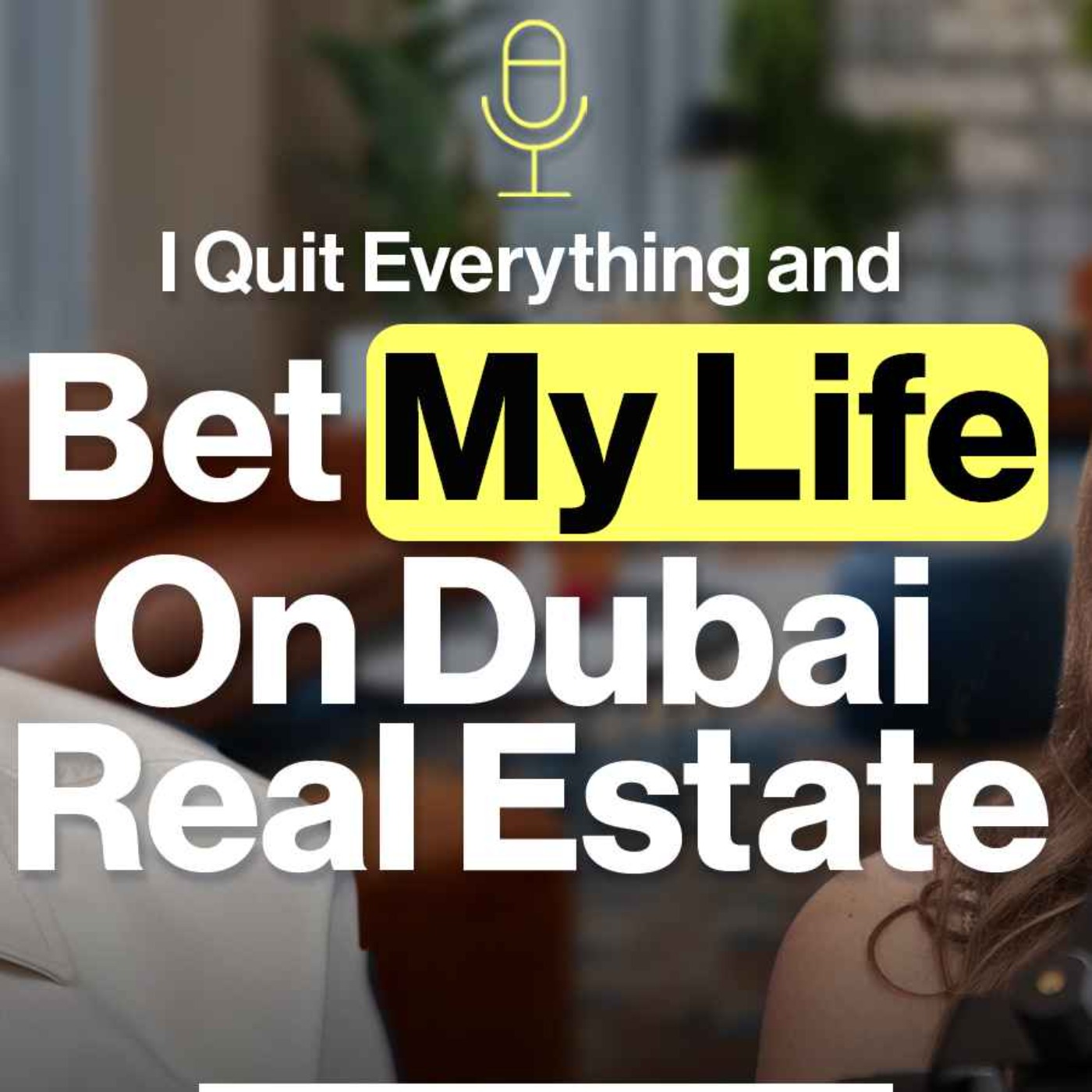 Quit Everything and Bet My Life on Dubai Real Estate
