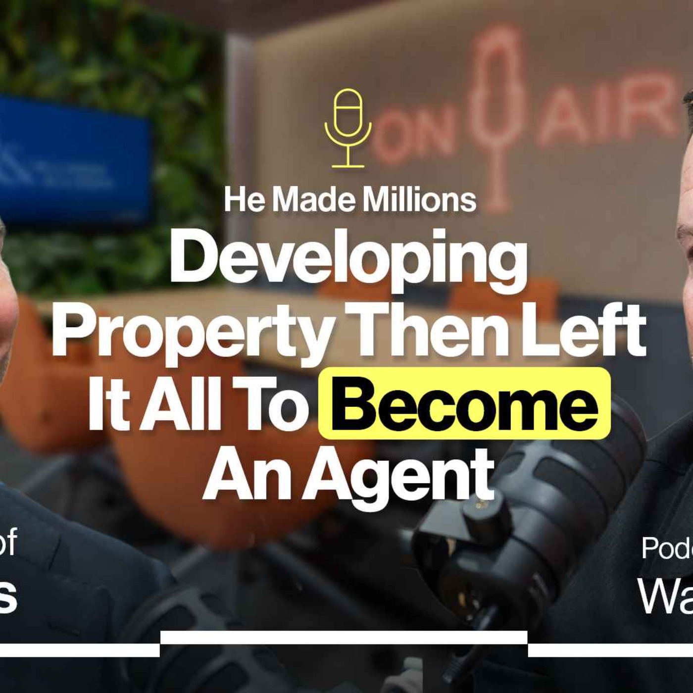 Millionaire Property Developer Left It All to Become an Agent