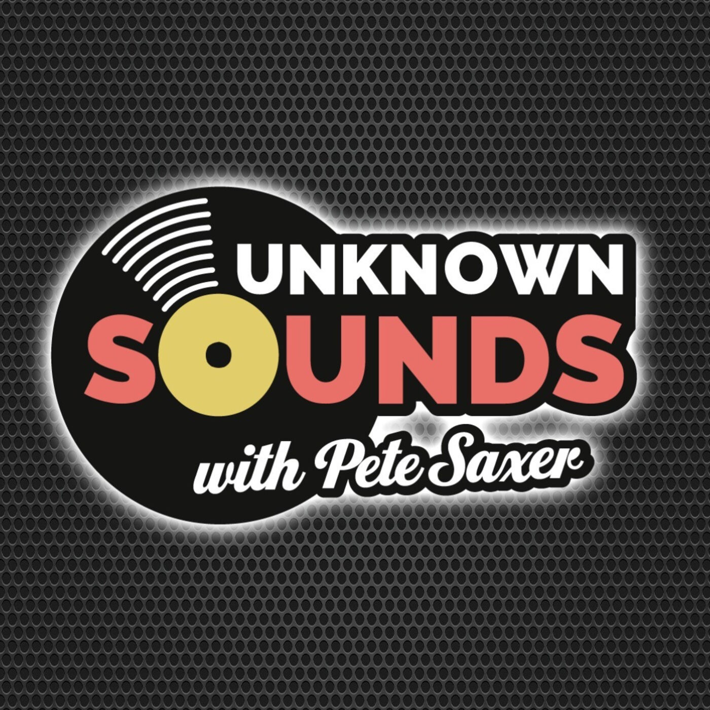 cover art for Unknown Sounds with Pete Saxer - Show 21