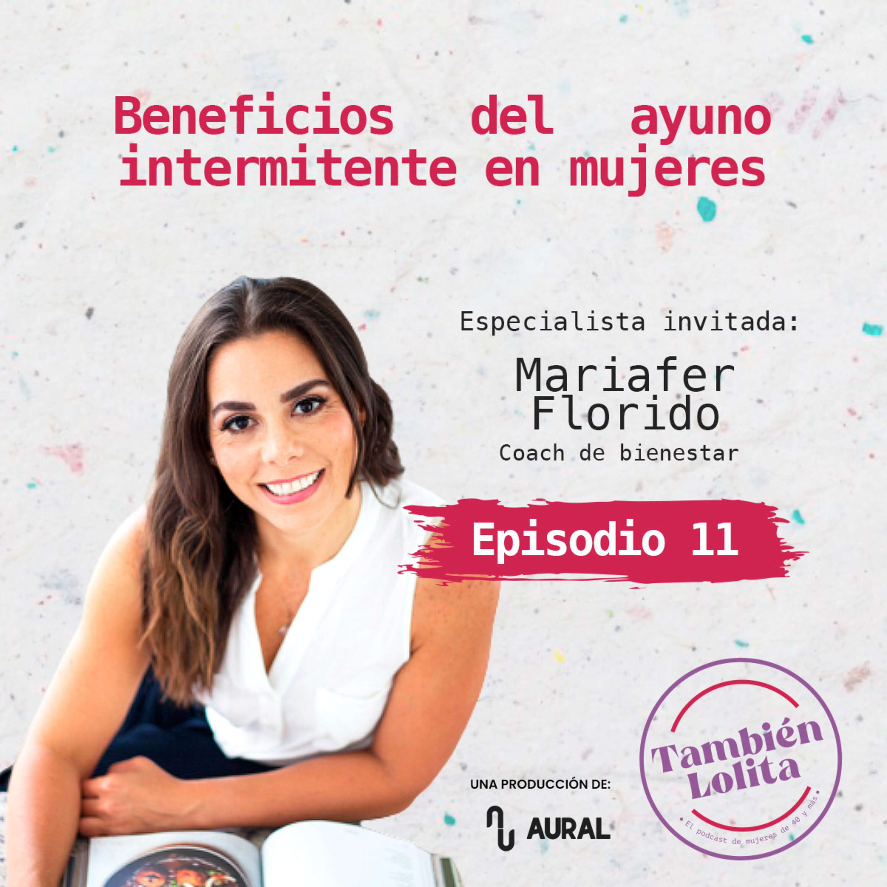 cover art for Episodio 11: Beneficios del ayuno intermitente en mujeres