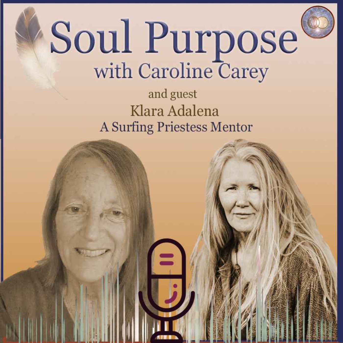 SOUL Purpose ~ with Caroline Carey ~ a journey of human-soul stories that lead to entrepreneurial offerings