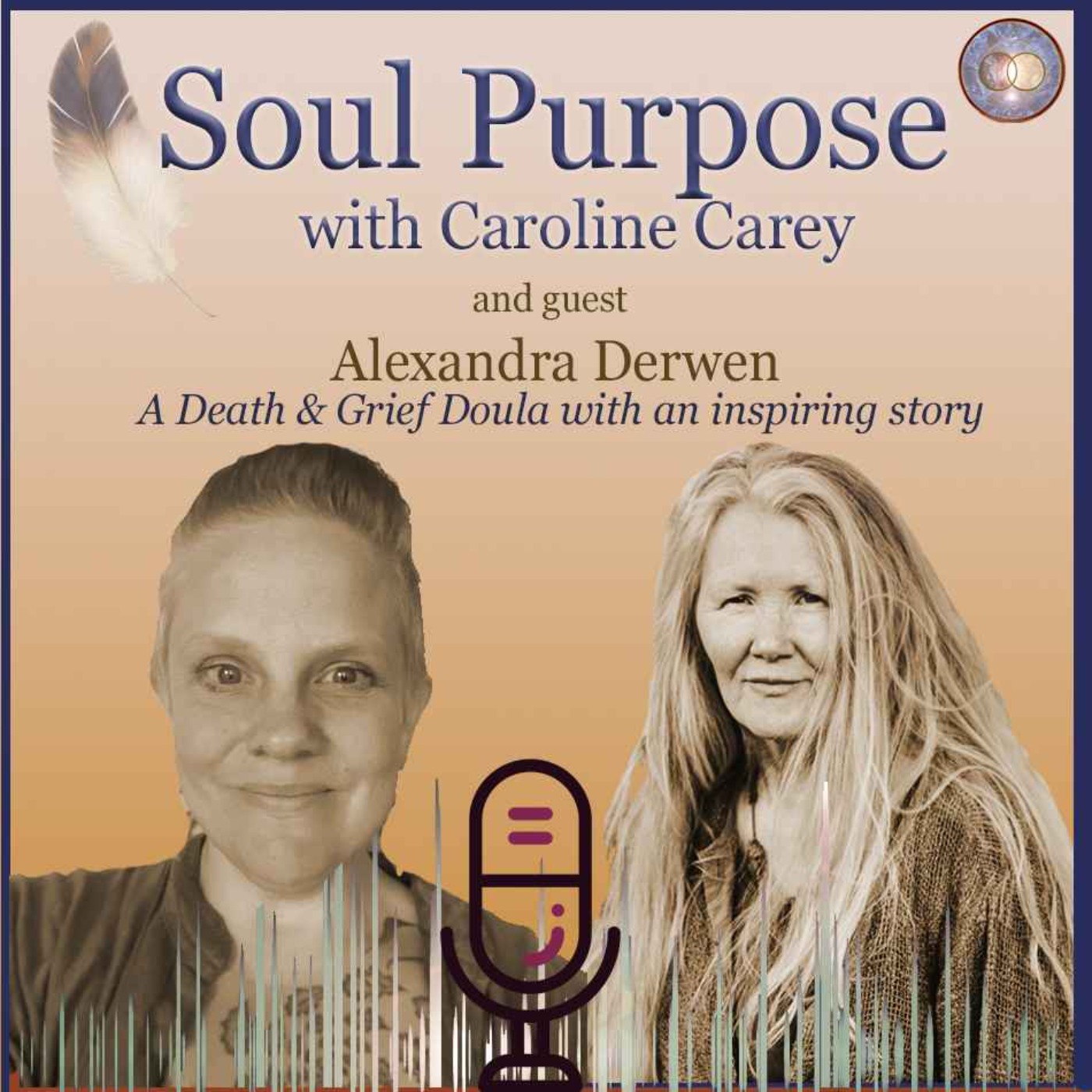 SOUL Purpose ~ with Caroline Carey ~ a journey of human-soul stories that lead to entrepreneurial offerings