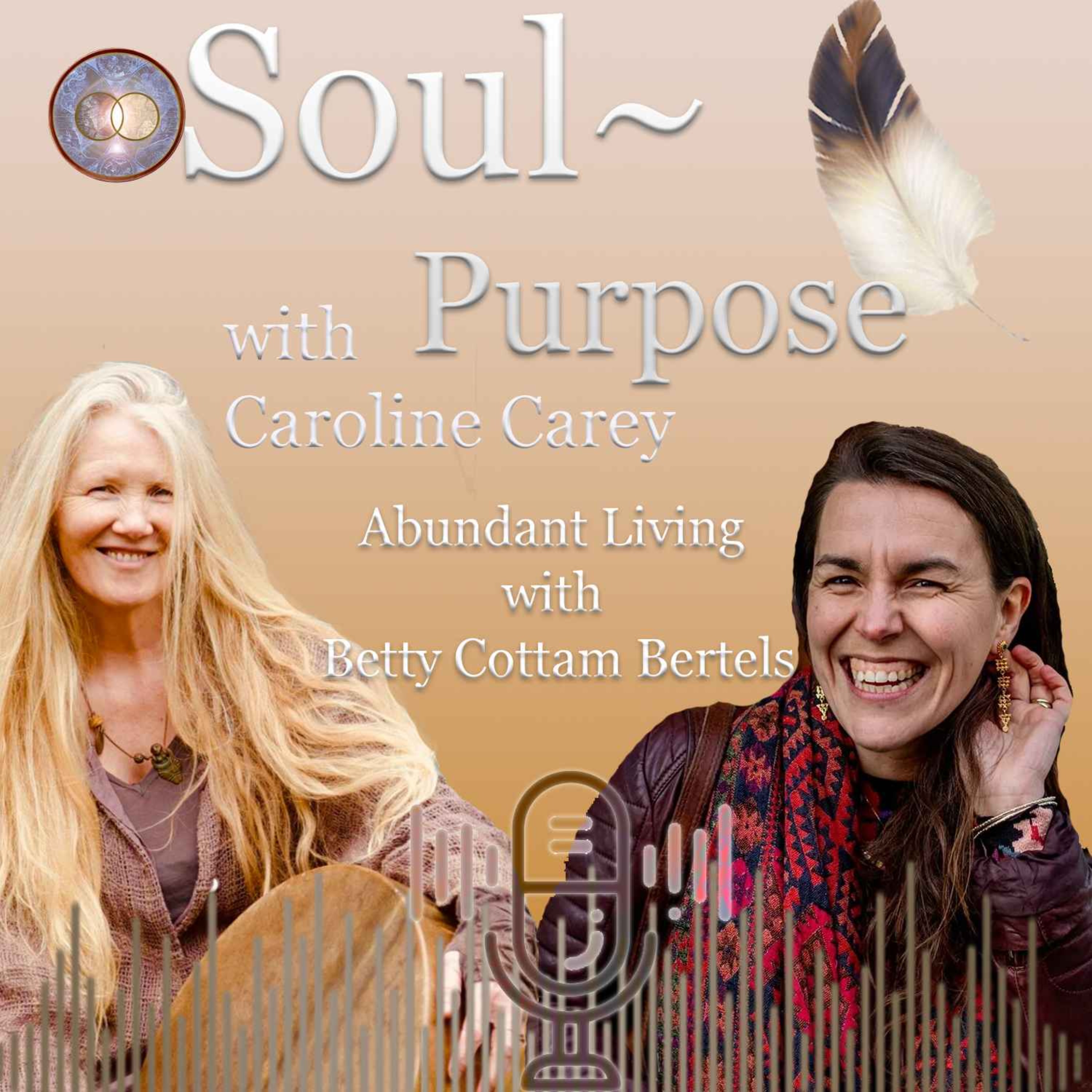SOUL Purpose ~ with Caroline Carey ~ a journey of human-soul stories that lead to entrepreneurial offerings