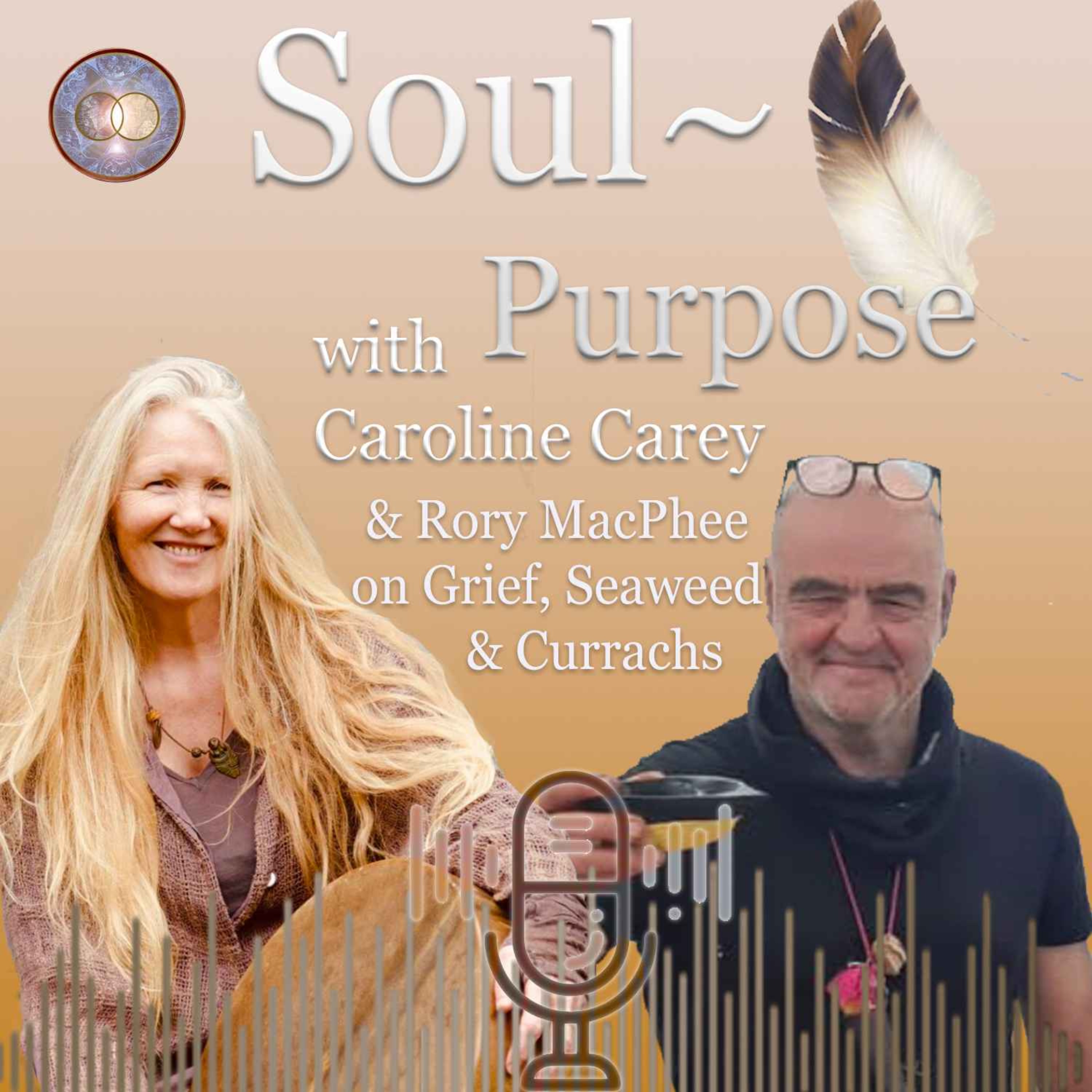 SOUL Purpose ~ with Caroline Carey ~ a journey of human-soul stories that lead to entrepreneurial offerings