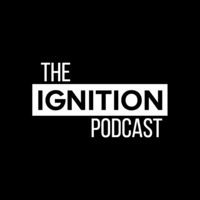 The Ignition Podcast