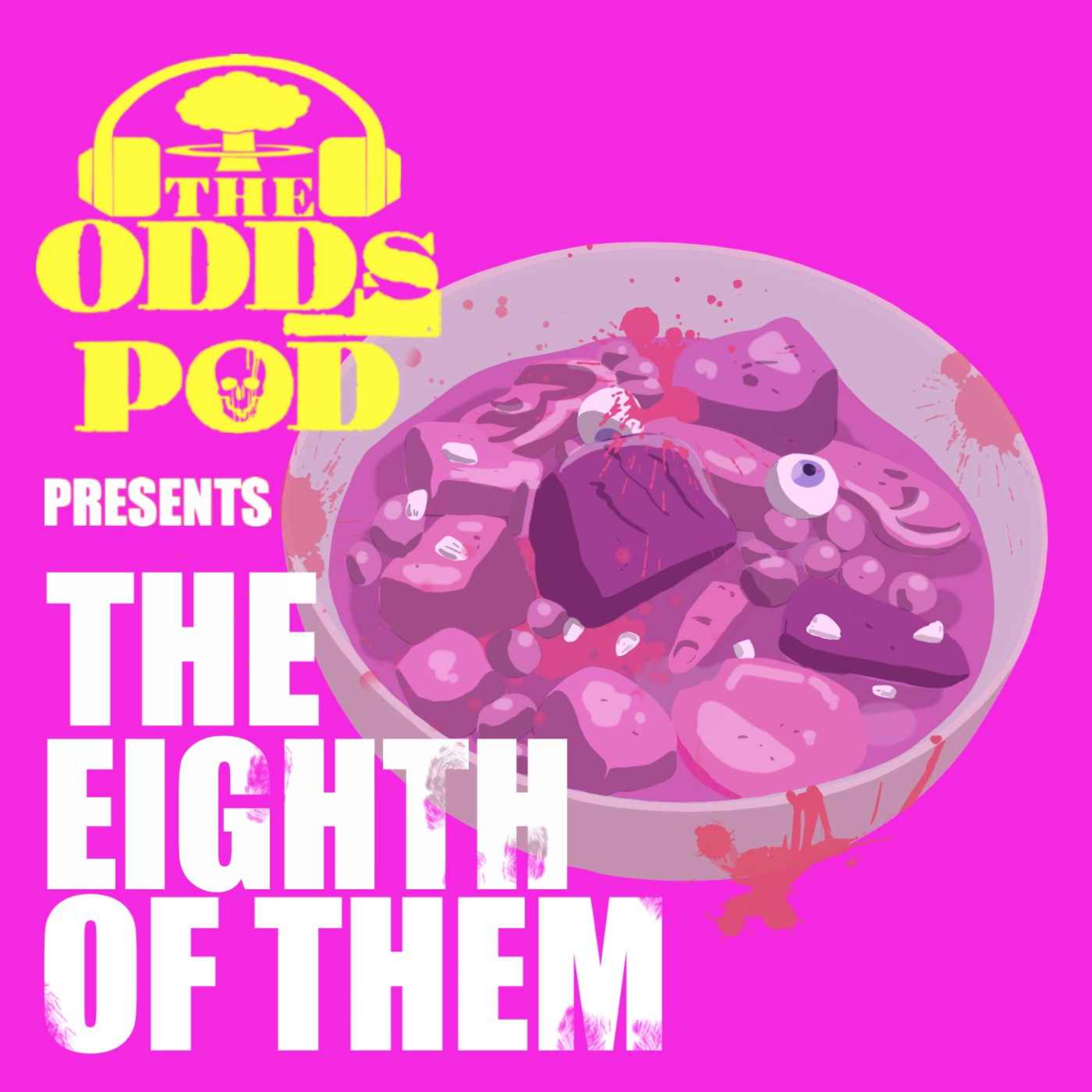 The Odds Pod Presents - The Eighth of Them