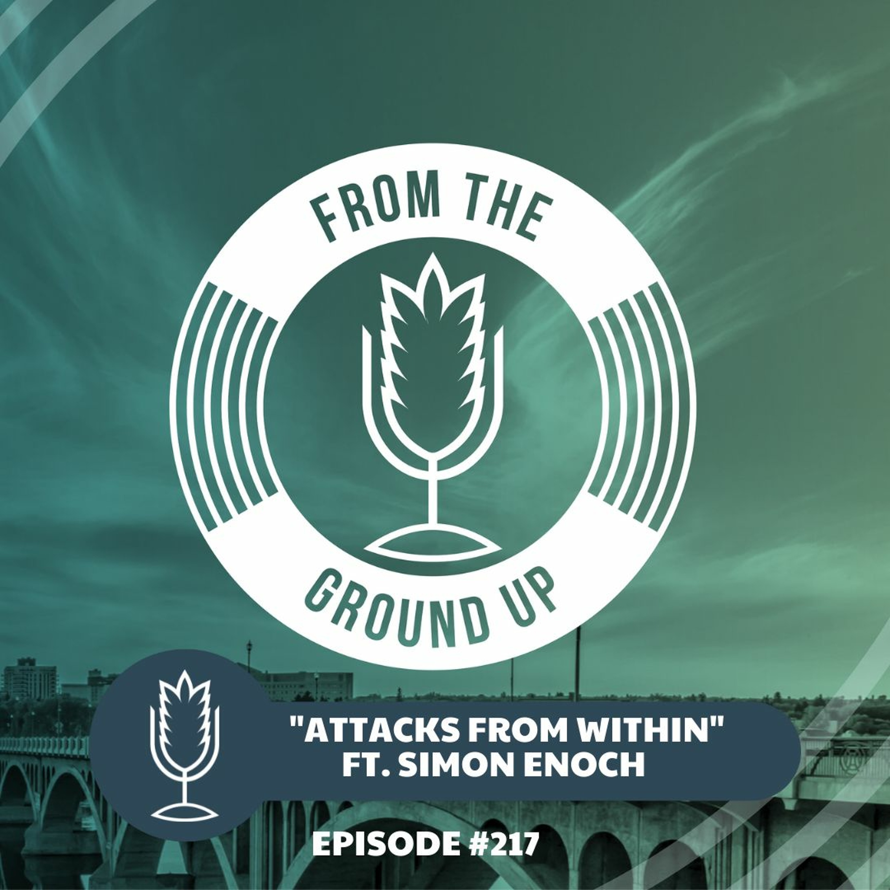 From the Ground Up Ep. 217: "Attacks from Within" with Simon Enoch | 2022.01.12 episode artwork