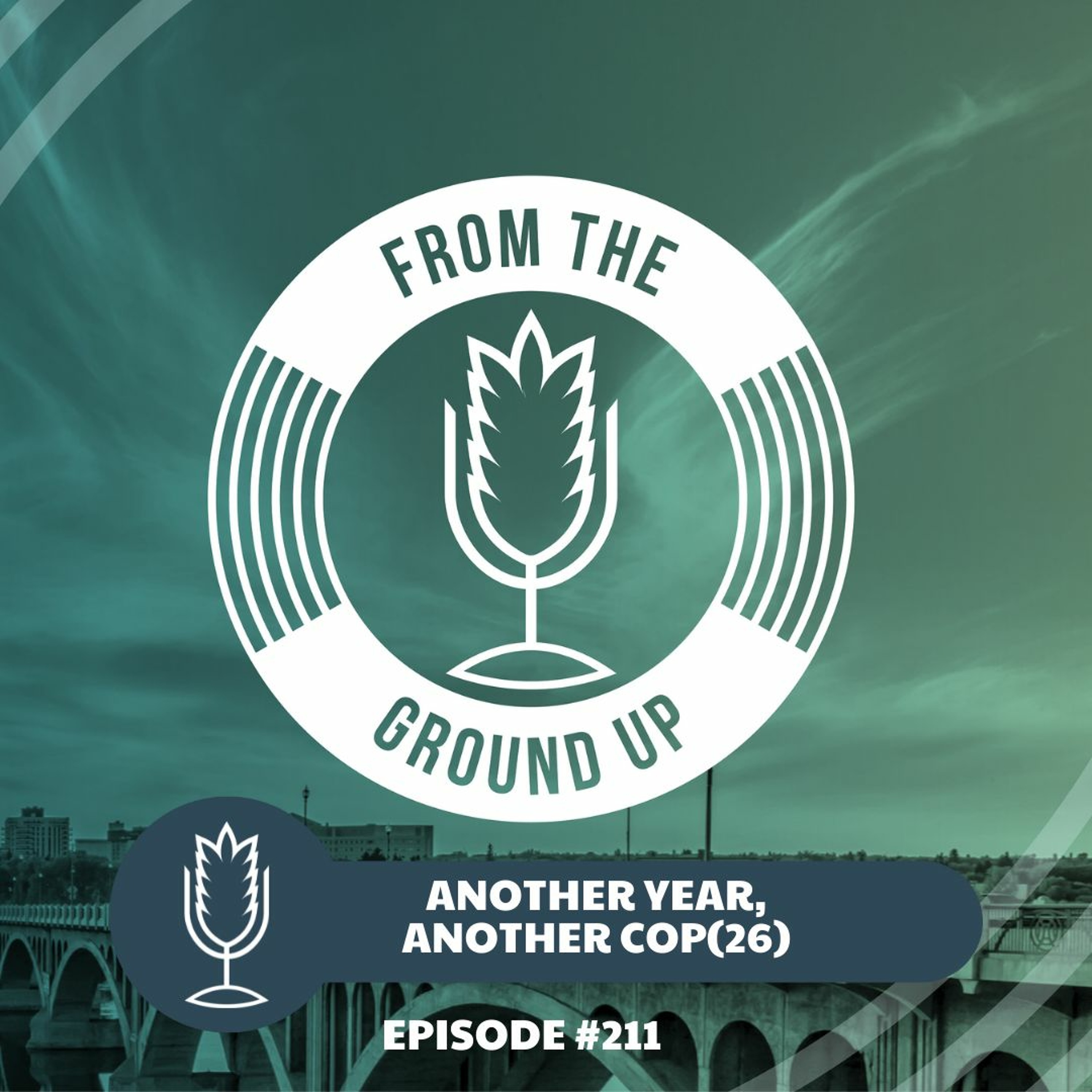 From the Ground Up Ep. 211: Another year, another COP(26) | 2021.11.17 episode artwork