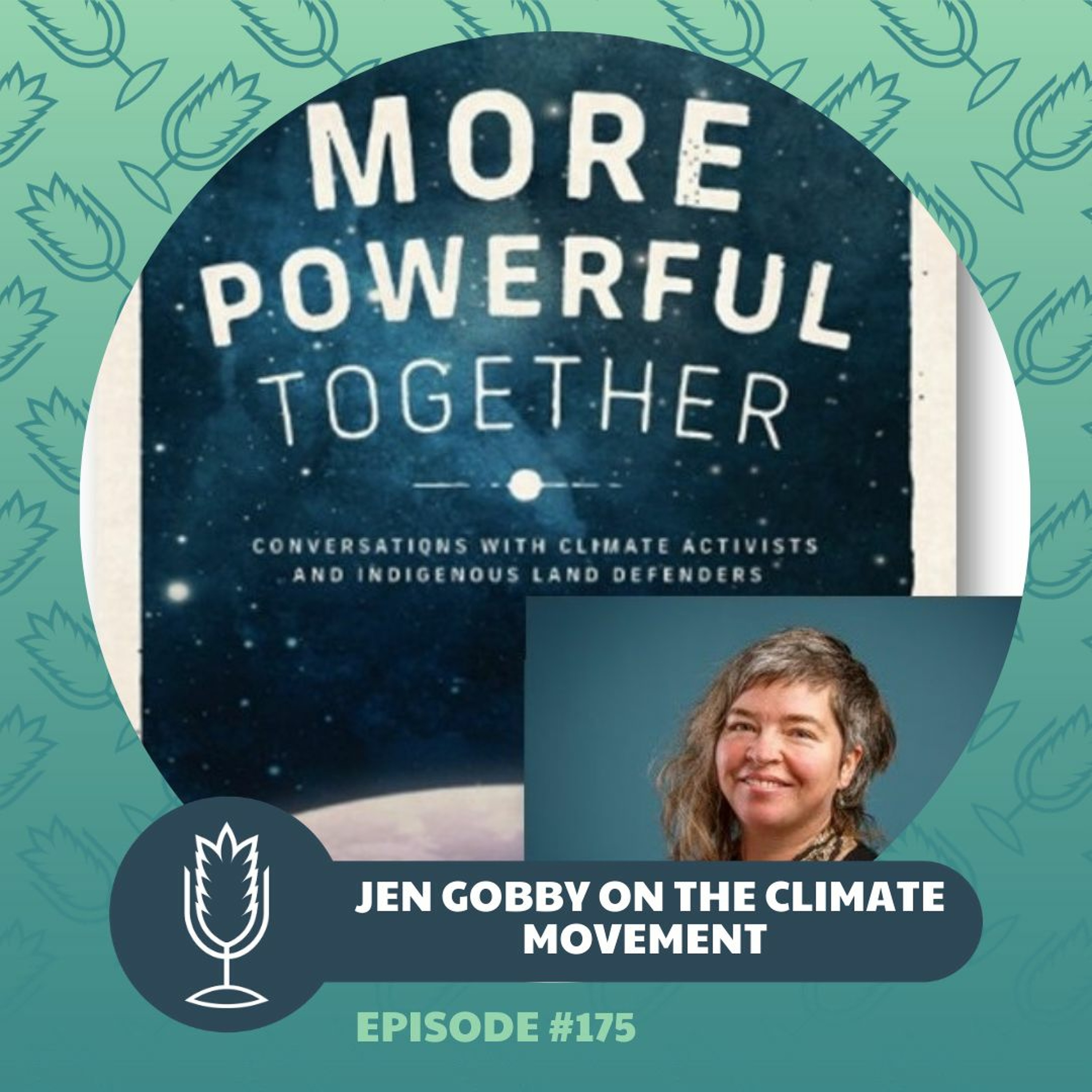 From the Ground Up Ep. 175: Jen Gobby on the Climate Movement | 2020.10.21 episode artwork
