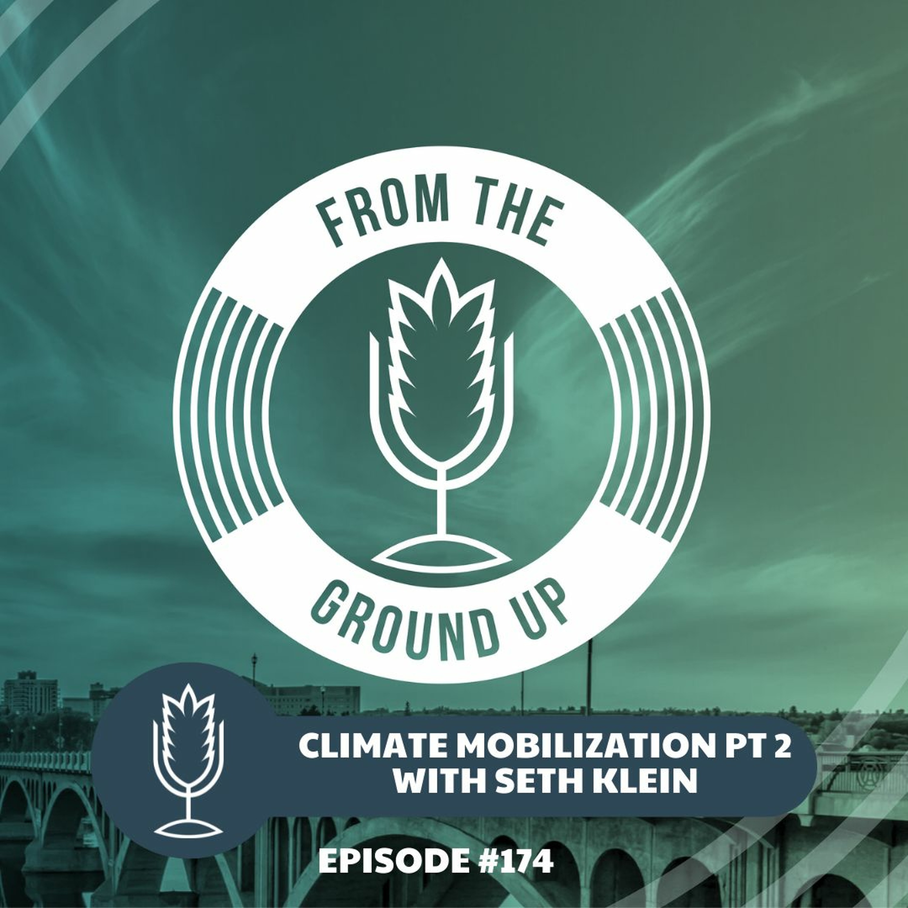 From the Ground Up Ep. 174: Seth Klein on Climate Mobilization pt 2 | 2020.10.14 episode artwork