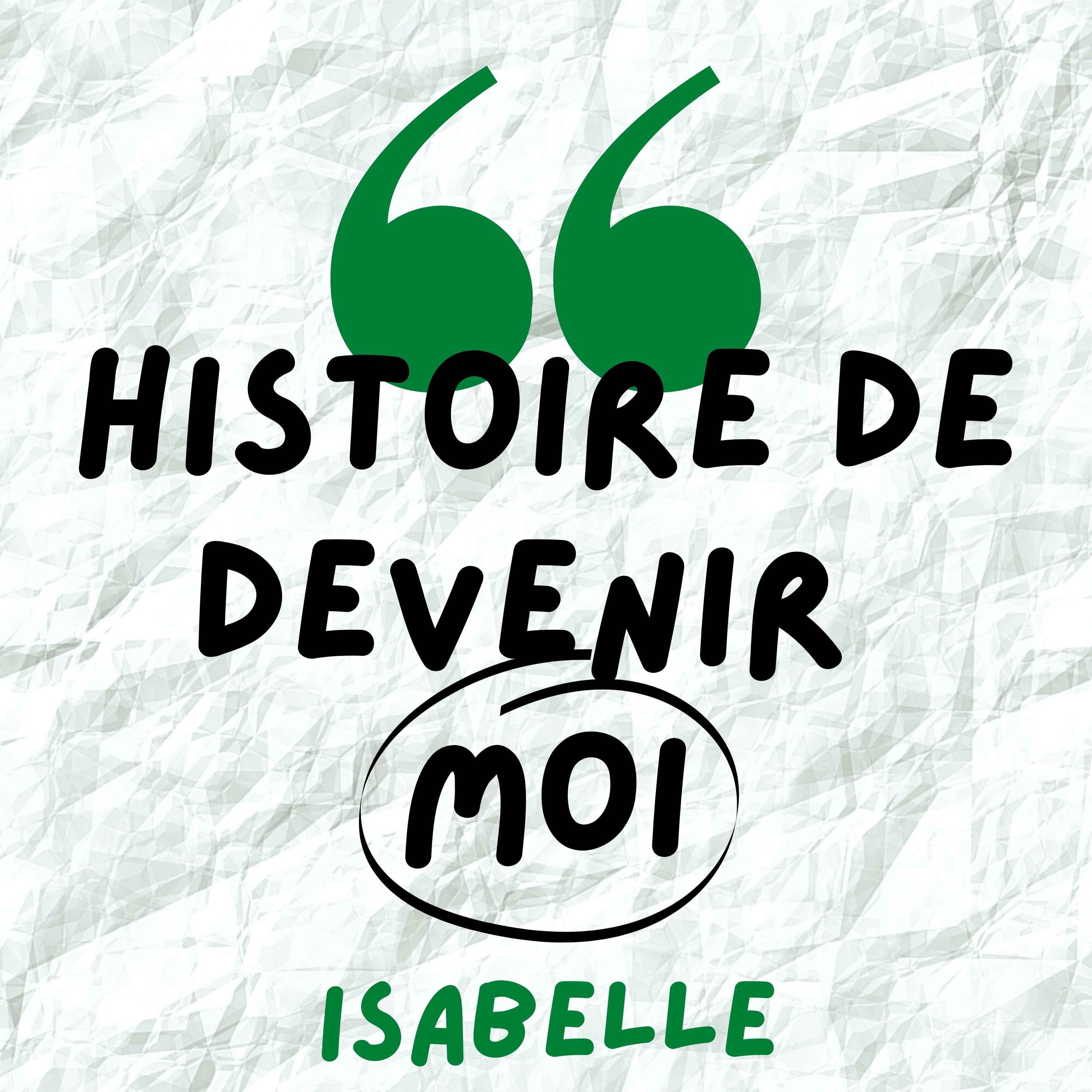 Histoire de devenir moi