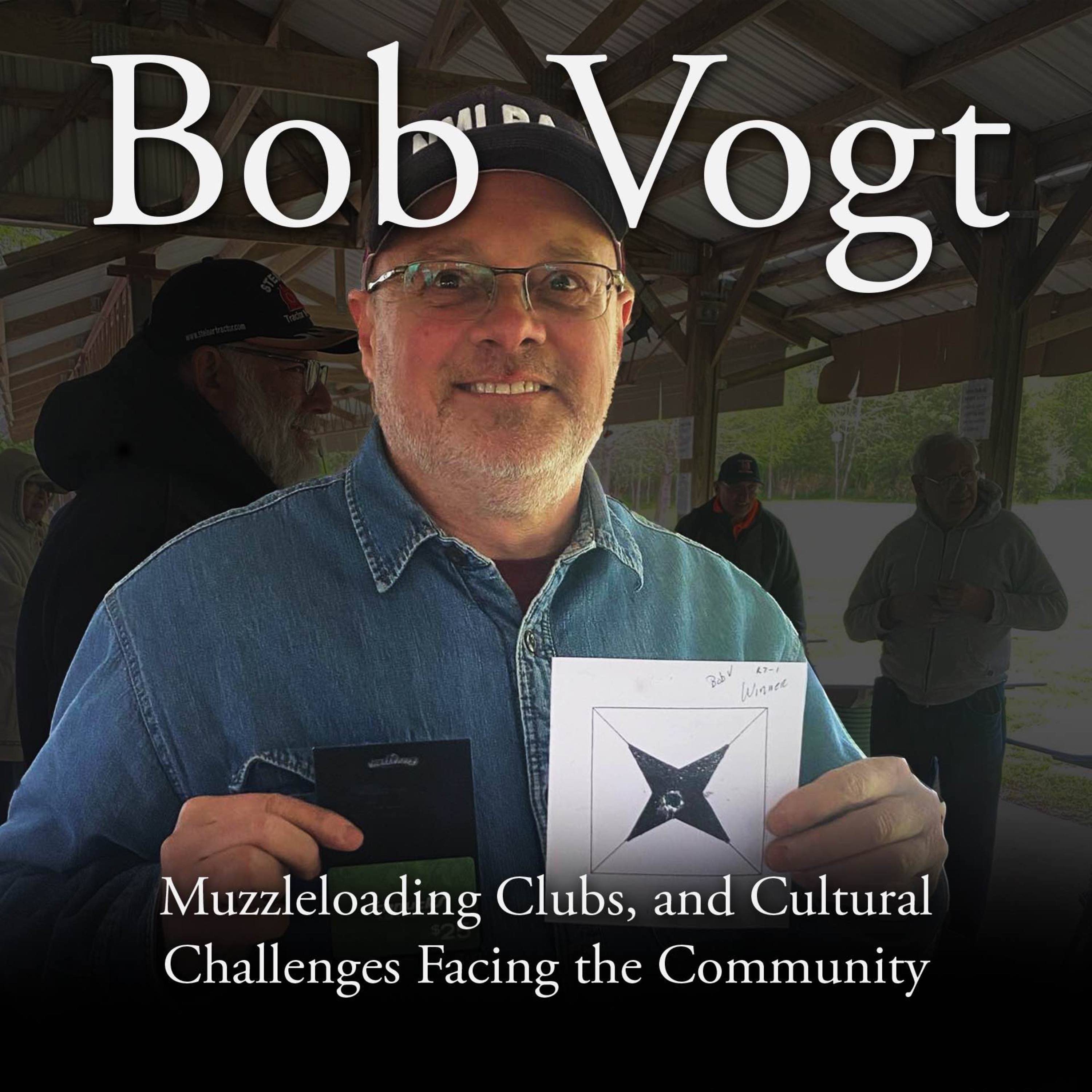 Bob Vogt on The Gemmer Muzzleloading Club, Promoting the Hobby, and Cultural Challenges Facing Muzzleloading