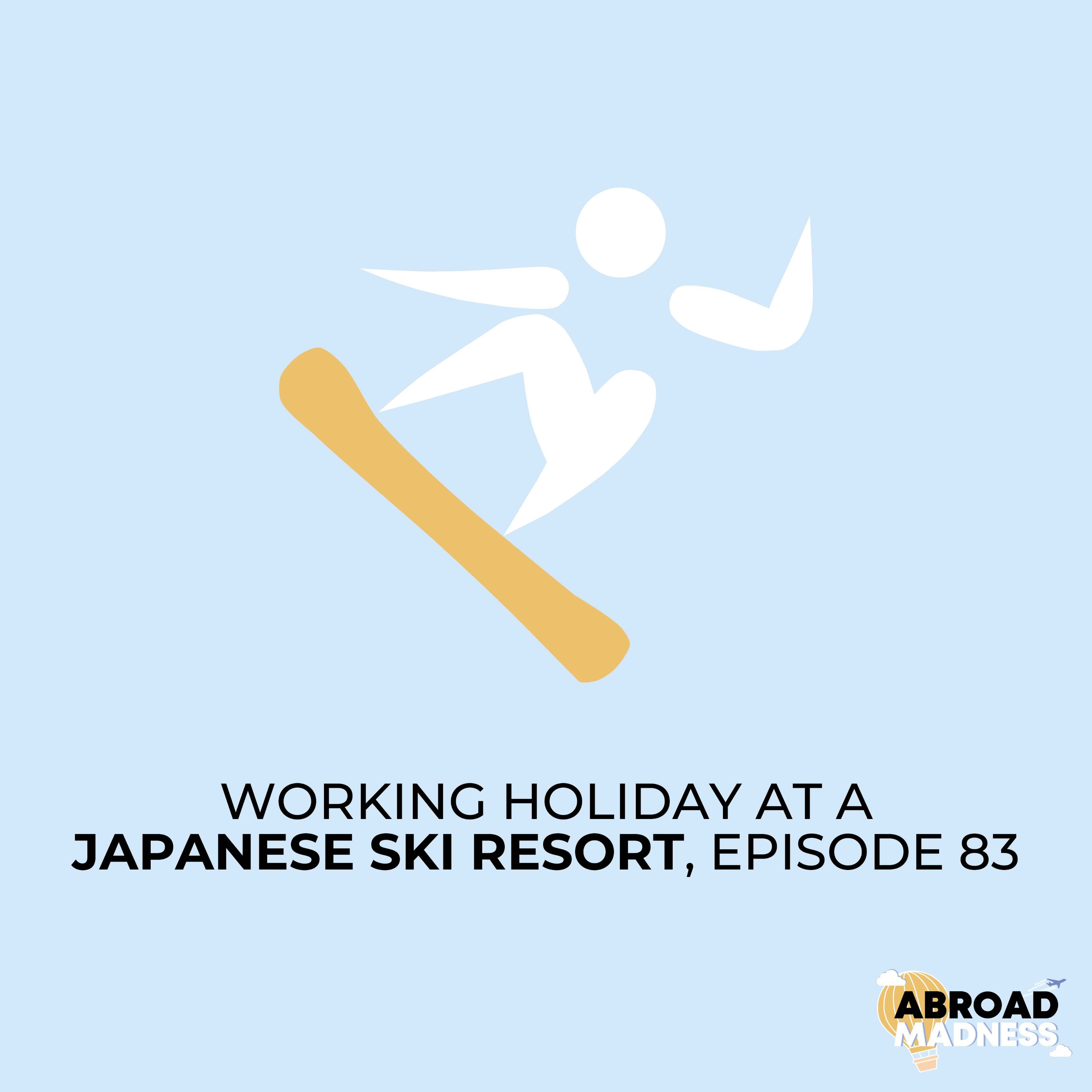 Working Holiday at a Japanese Ski Resort, Episode 83