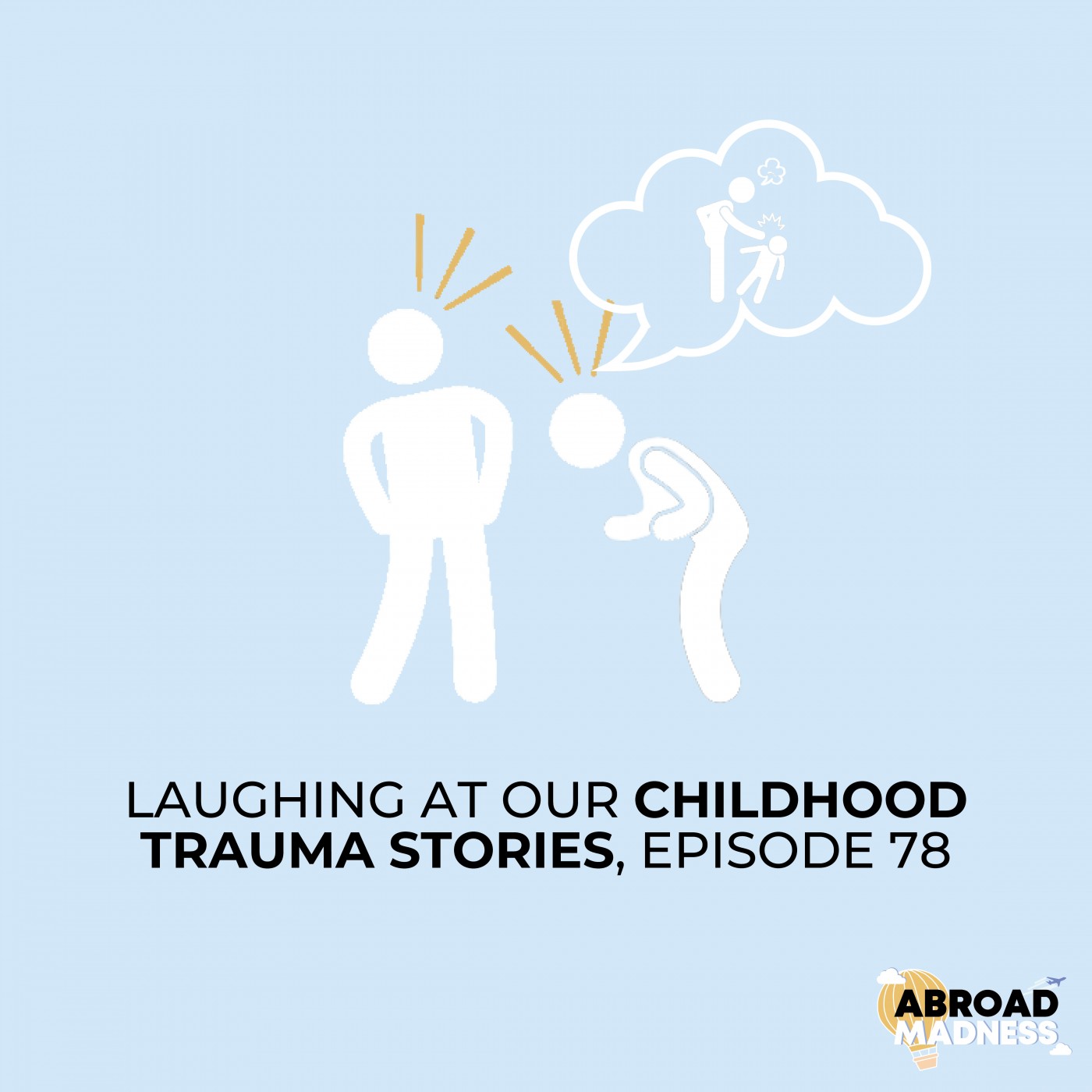 Laughing at our childhood trauma stories, Episode 78