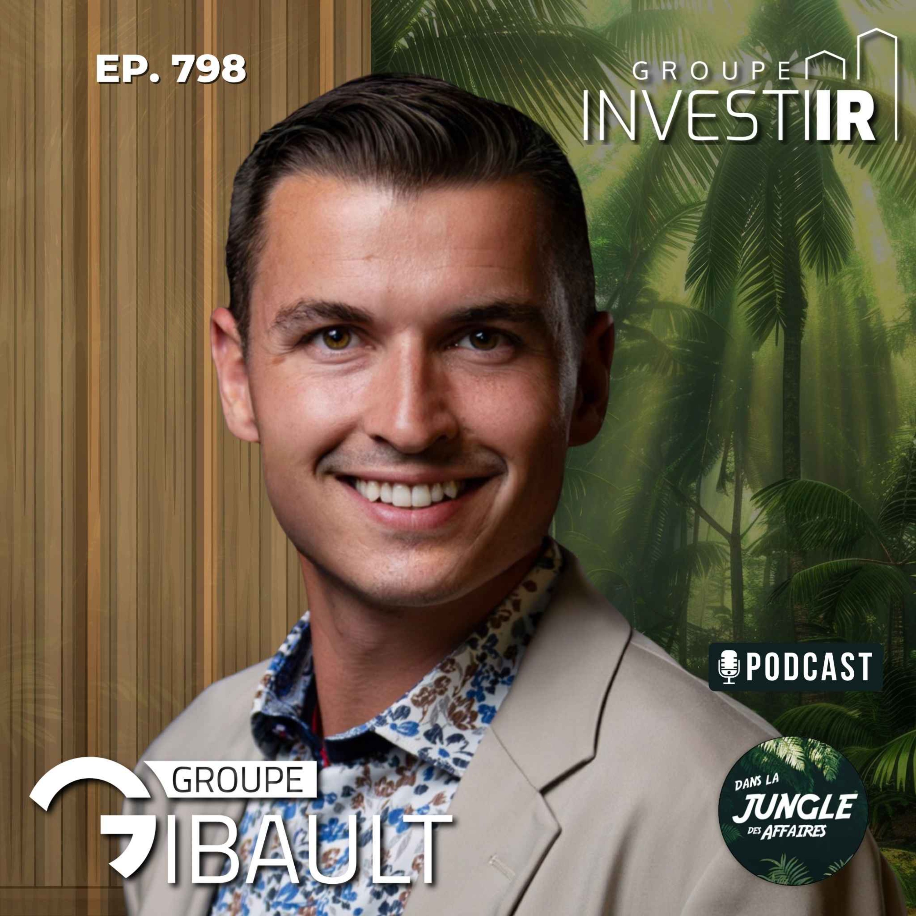 #798 - Anthony Gibault | Chef de la direction et président – Groupe Gibault.