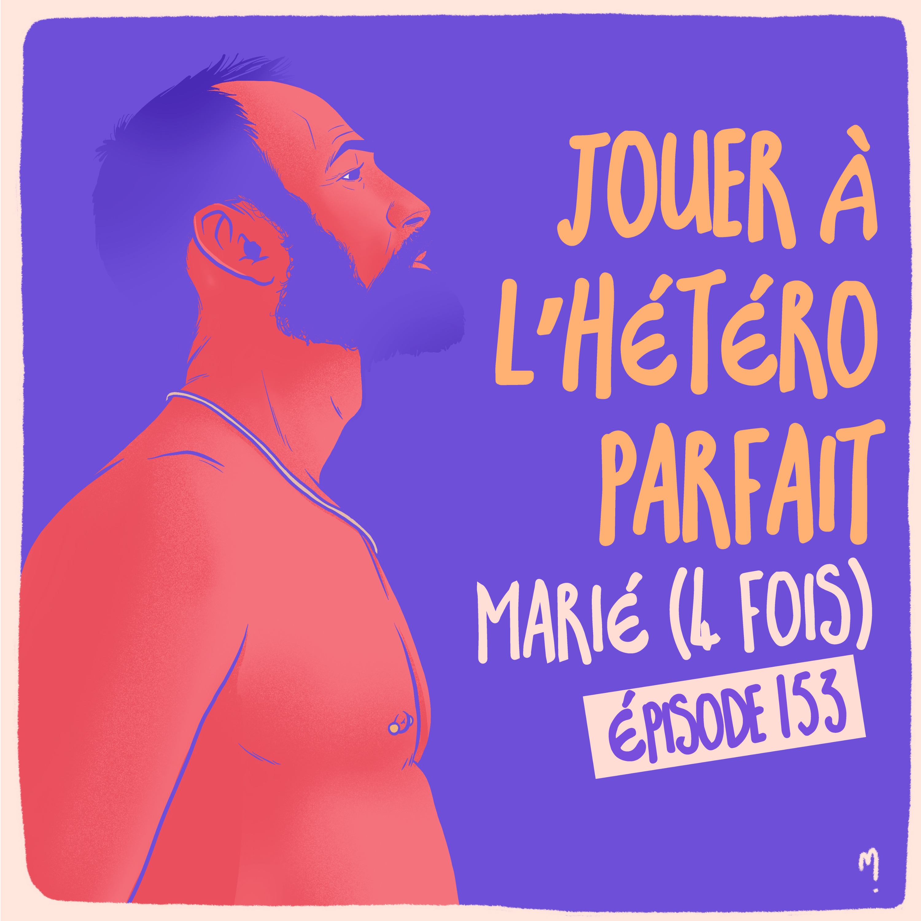 Jouer à l’hétéro parfait marié (4 fois) - Nicolas 2/3 - podcast episode cover