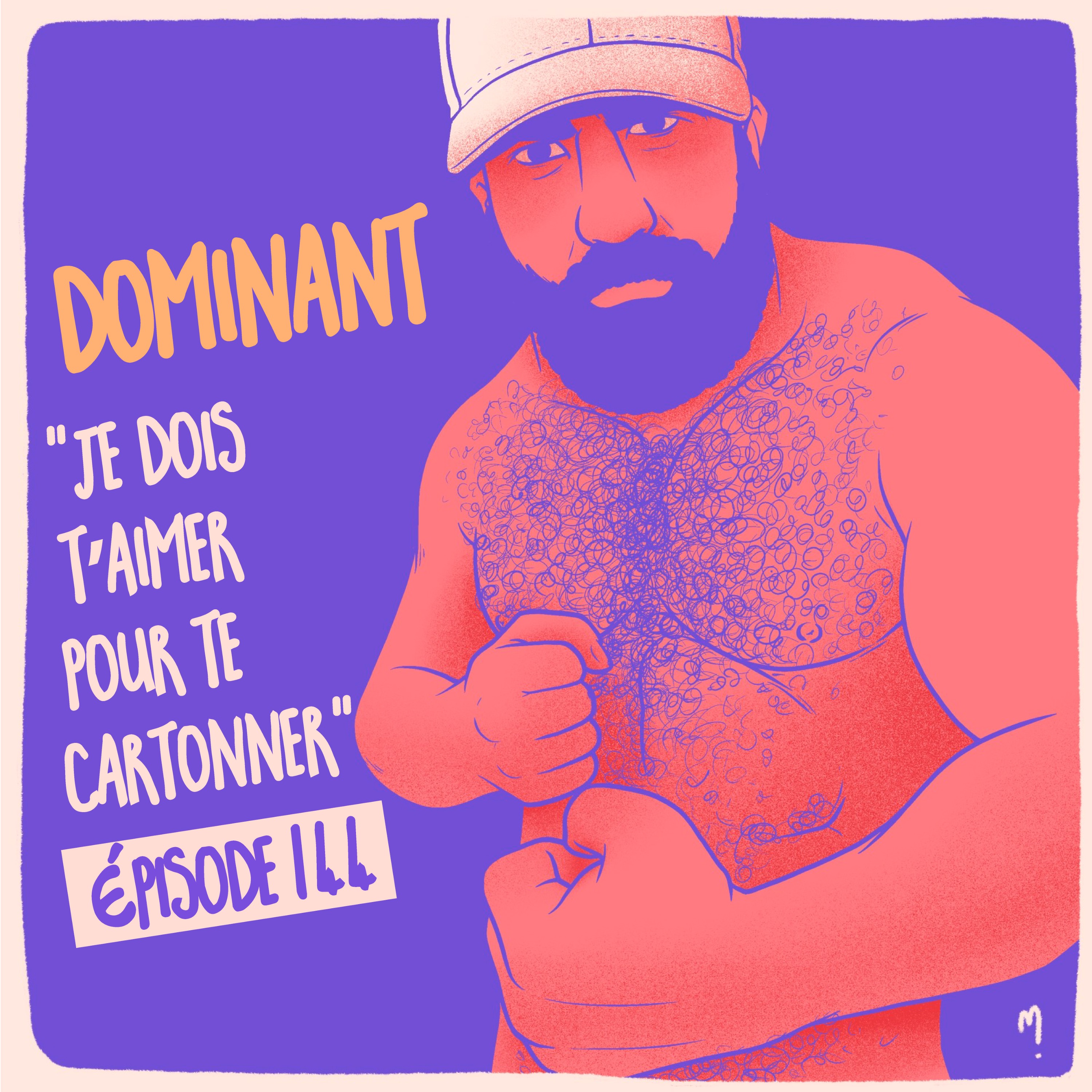 Dominant : "je dois t’aimer pour te cartonner" - Sam 2/3 - podcast episode cover