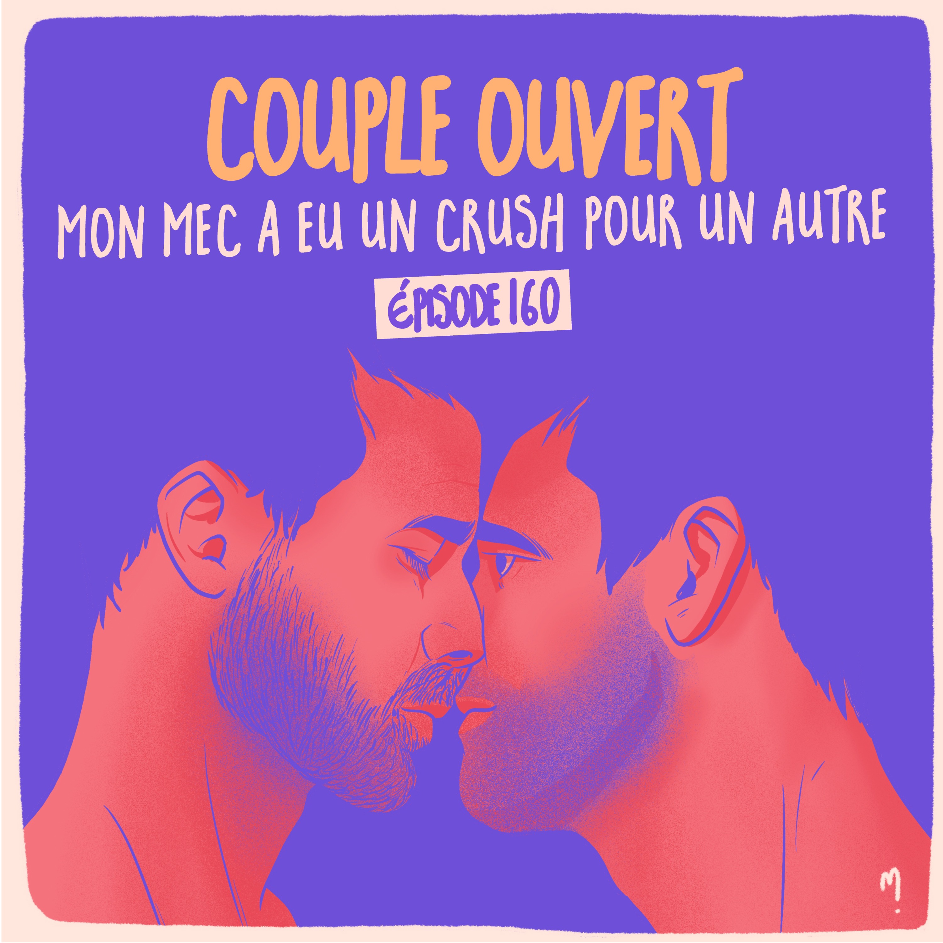 Couple ouvert : mon mec a eu un crush pour un autre 3/3 - podcast episode cover