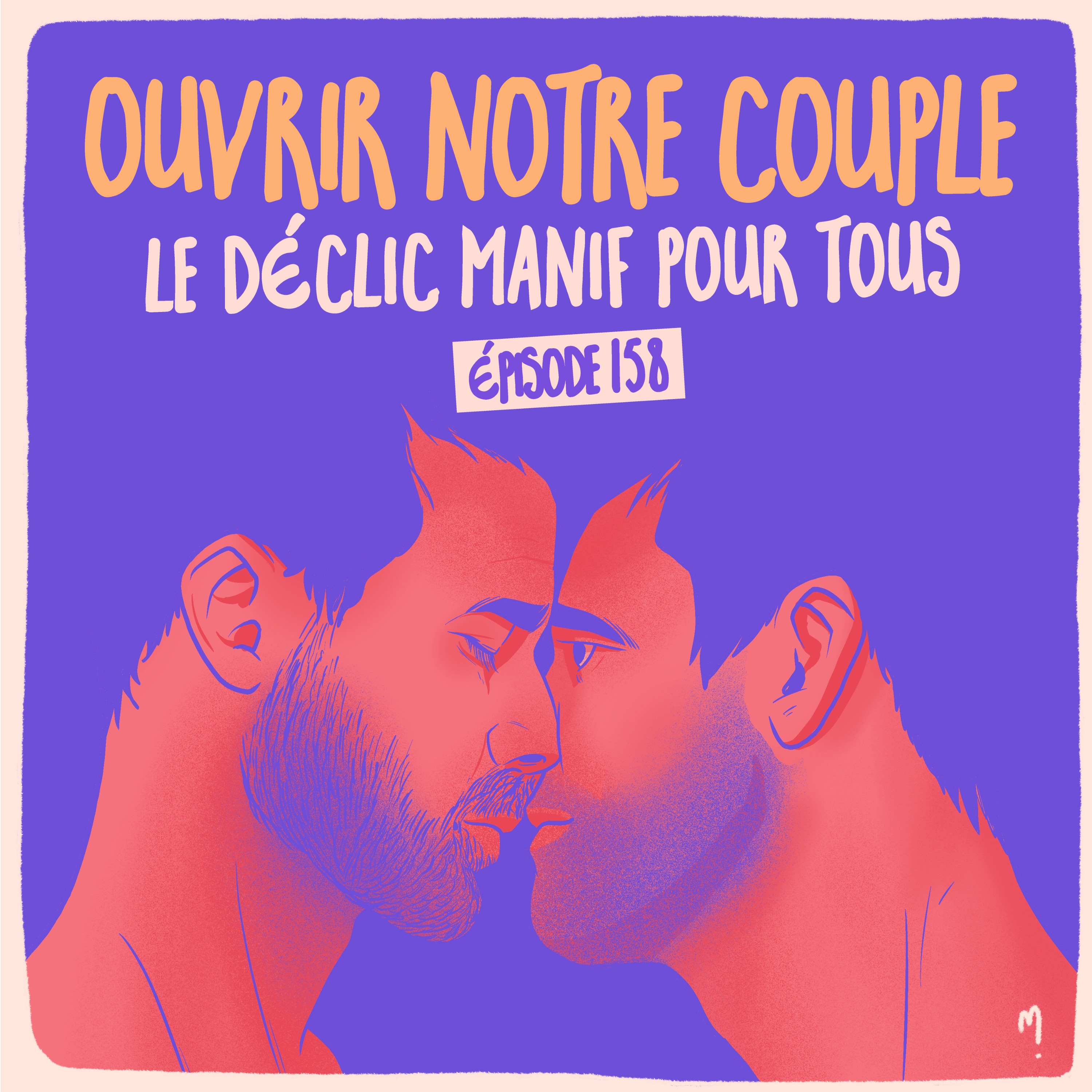 Ouvrir notre couple : le déclic Manif pour tous 1/3 - podcast episode cover