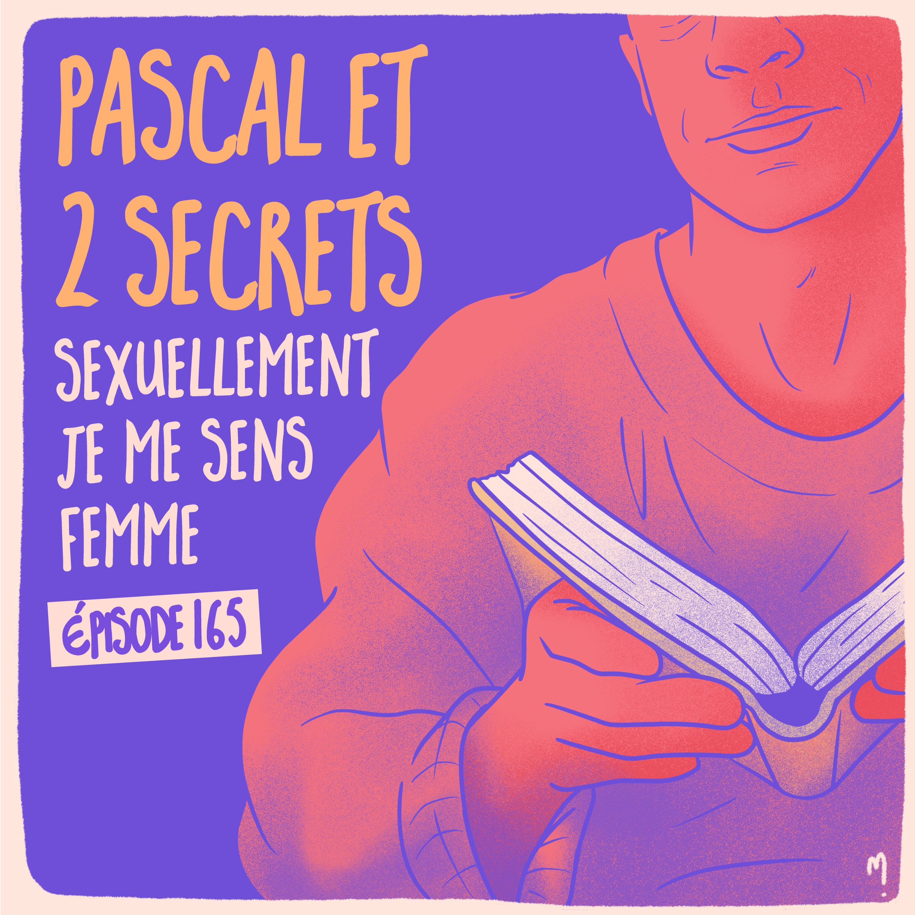 Pascal et 2 secrets : "Sexuellement je me sens femme" 1/3 - podcast episode cover