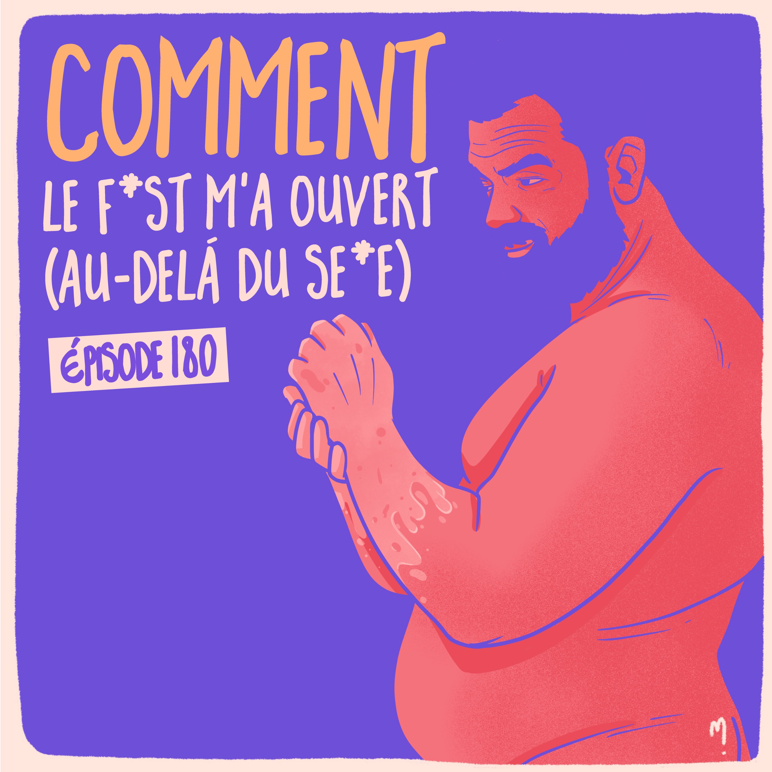 Comment le fist m'a ouvert (au-delà du sexe) - Valentin 2/3 - podcast episode cover