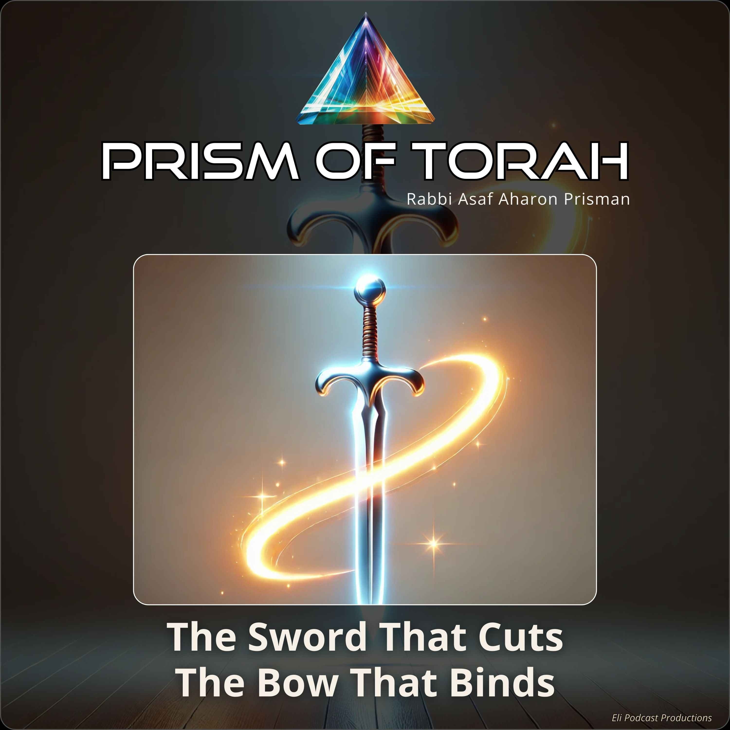 Parshas Vayechi - The Sword That Cuts, The Bow That Binds episode artwork