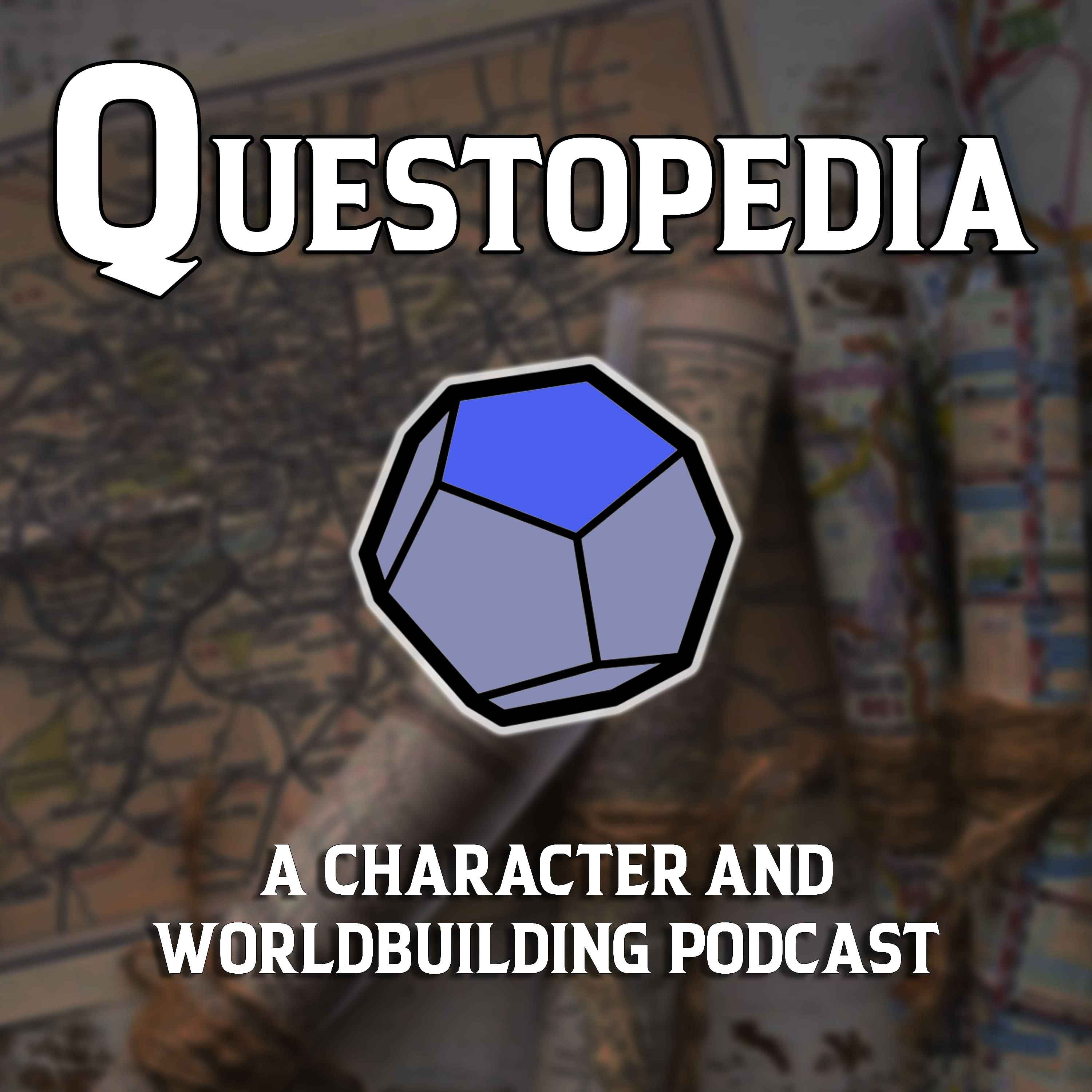 Questopedia: A Character and Worldbuilding Podcast