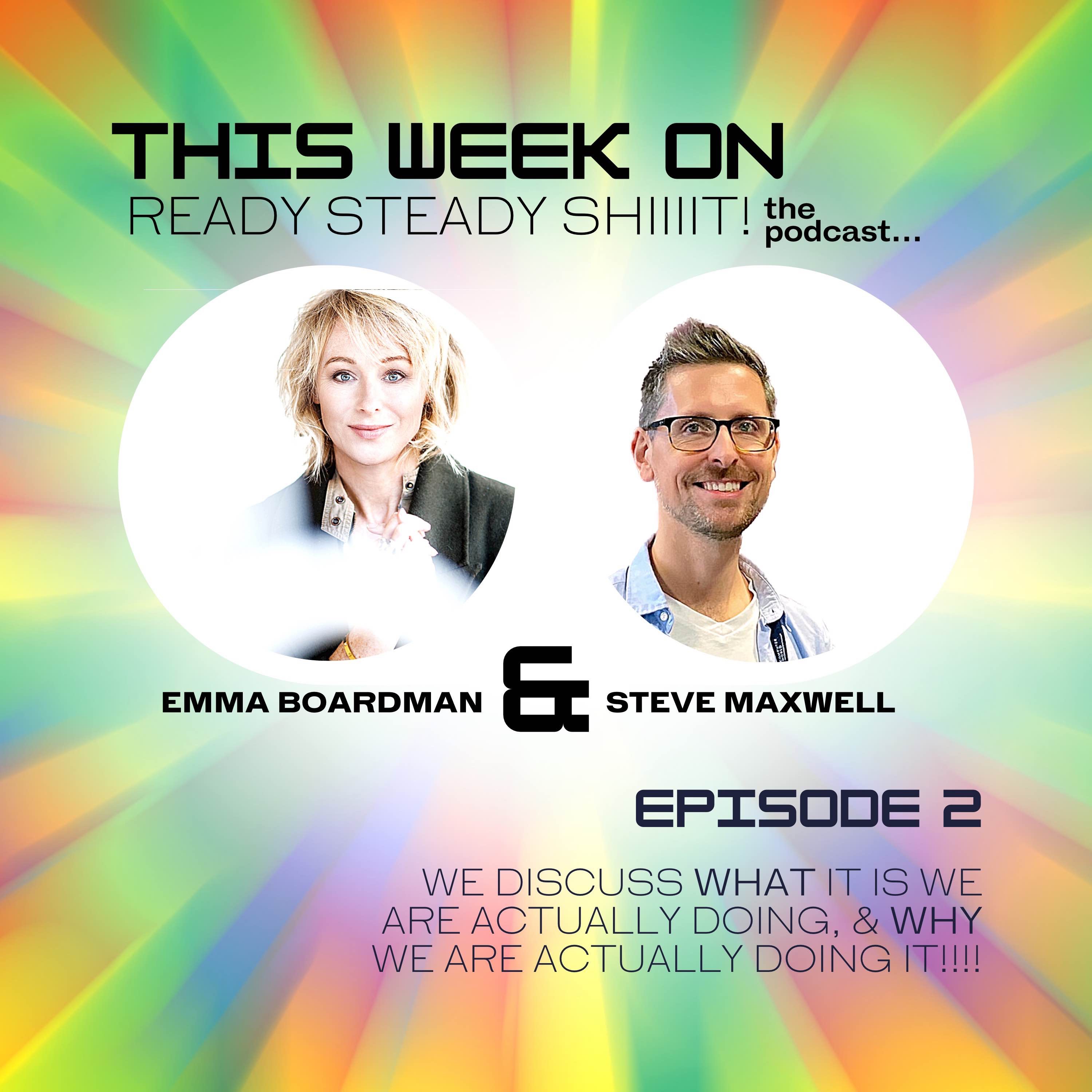 Episode 2 - Why, What and Who