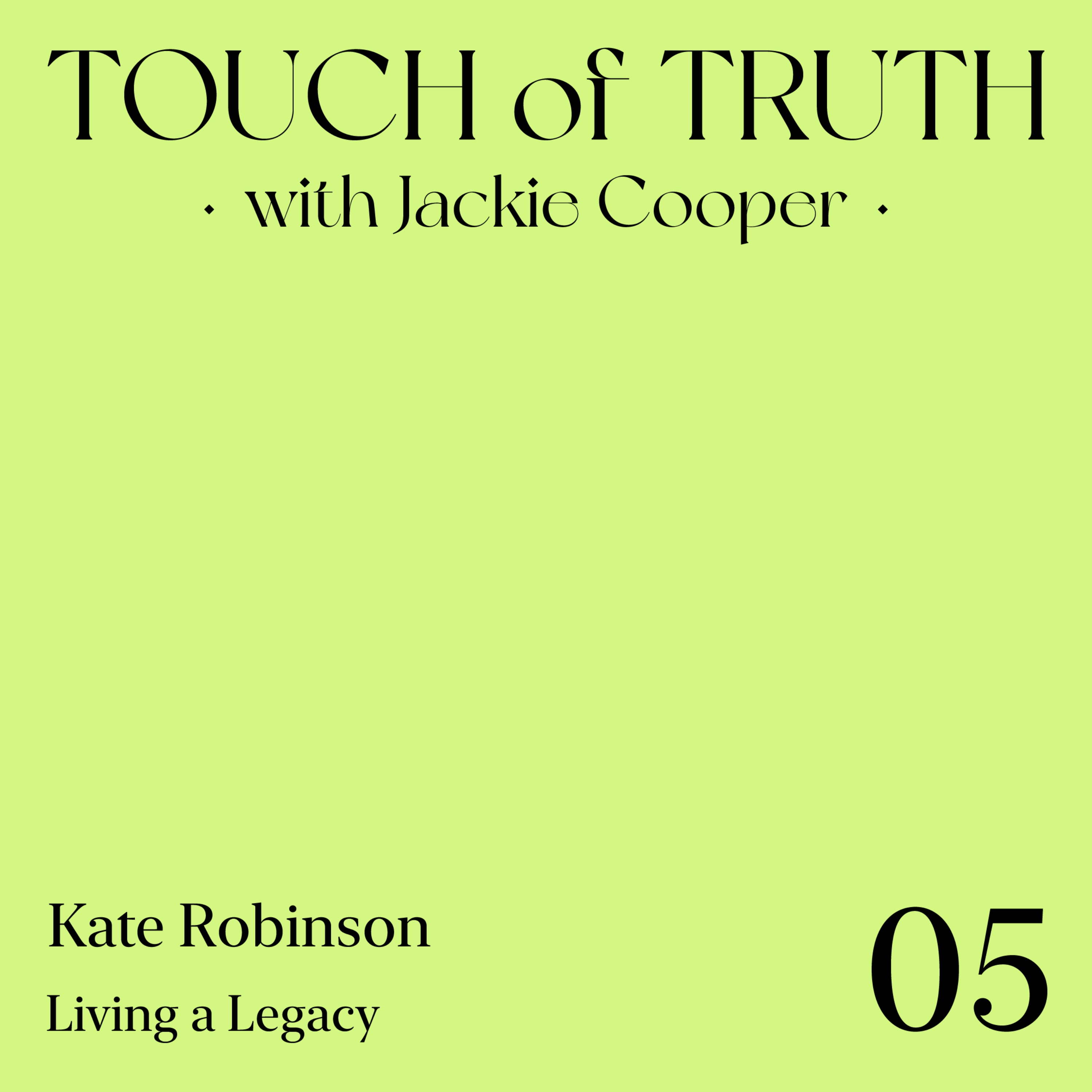 Living a Legacy with Kate Robinson