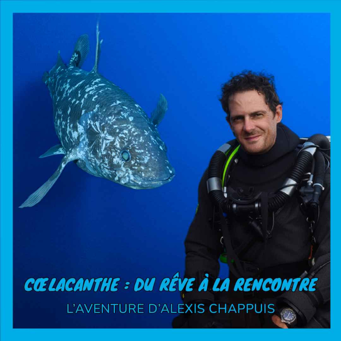 Cœlacanthe : du rêve à la rencontre — l’aventure d’Alexis Chappuis (avec Gaël Clément, Muséum national d’Histoire naturelle)