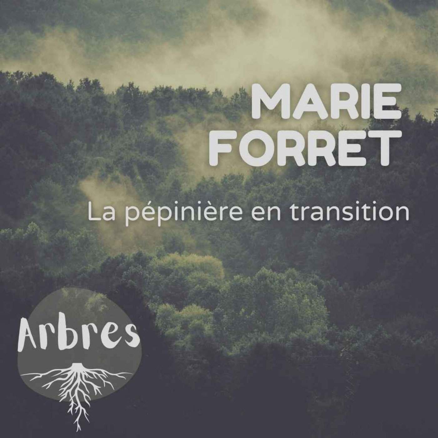 cover art for Marie Forret - La pépinière en transition