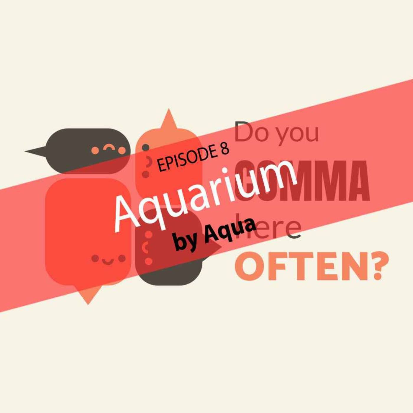 Aquarium by Aqua - Do You Comma Here Often