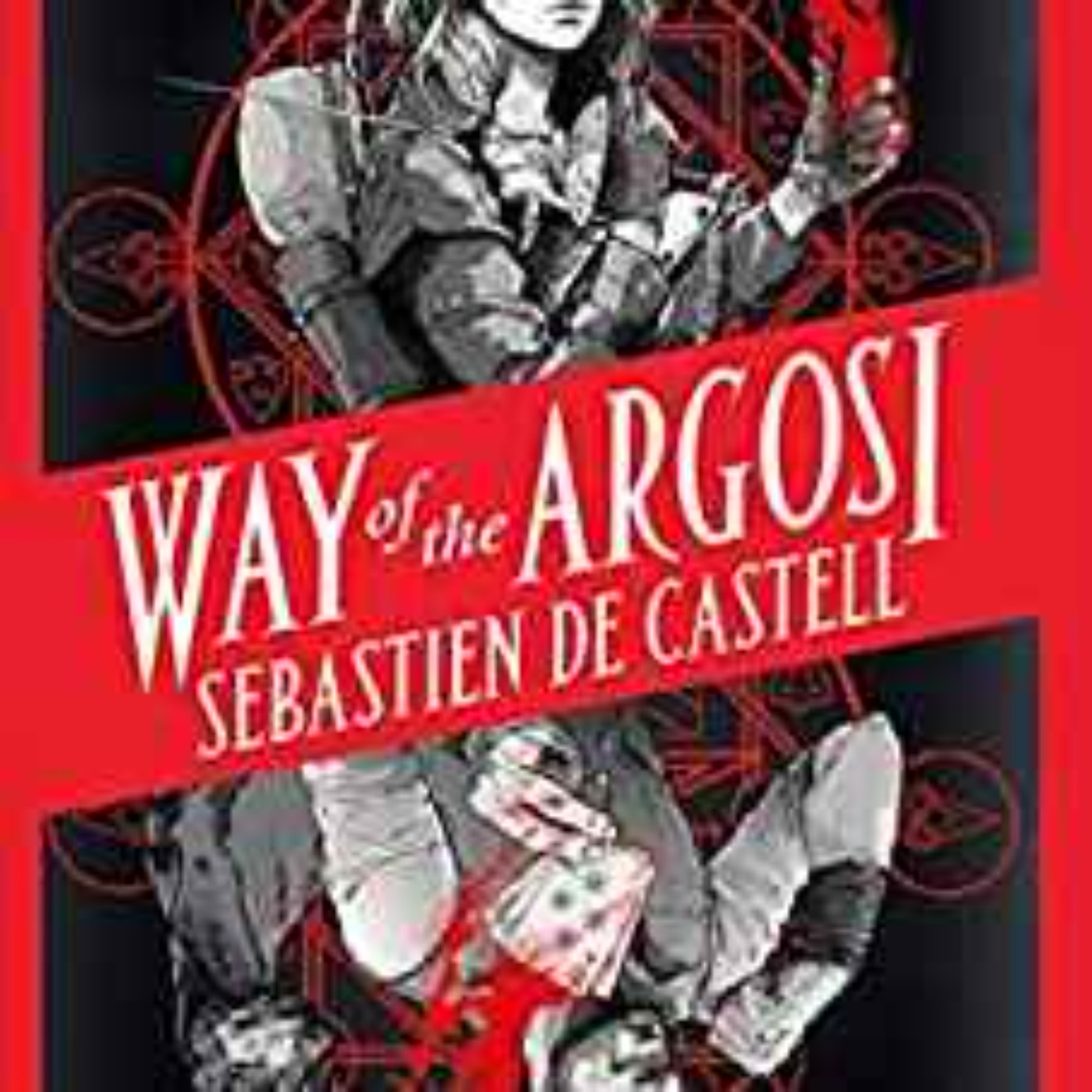 Sebastien de Castell  - Way of the Argosi (Spellslinger Book 7)