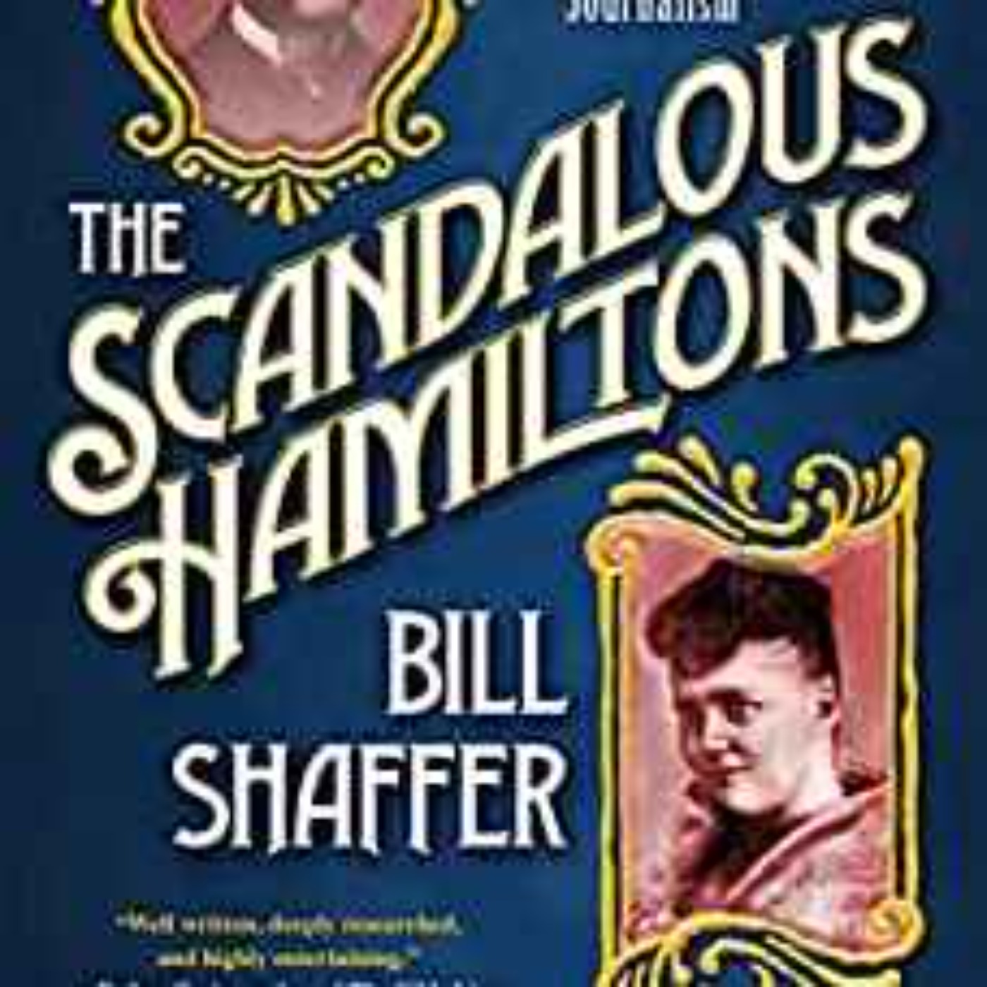 Bill Shaffer - The Scandalous Hamiltons: Trial at the Dawn of Tabloid Journalism