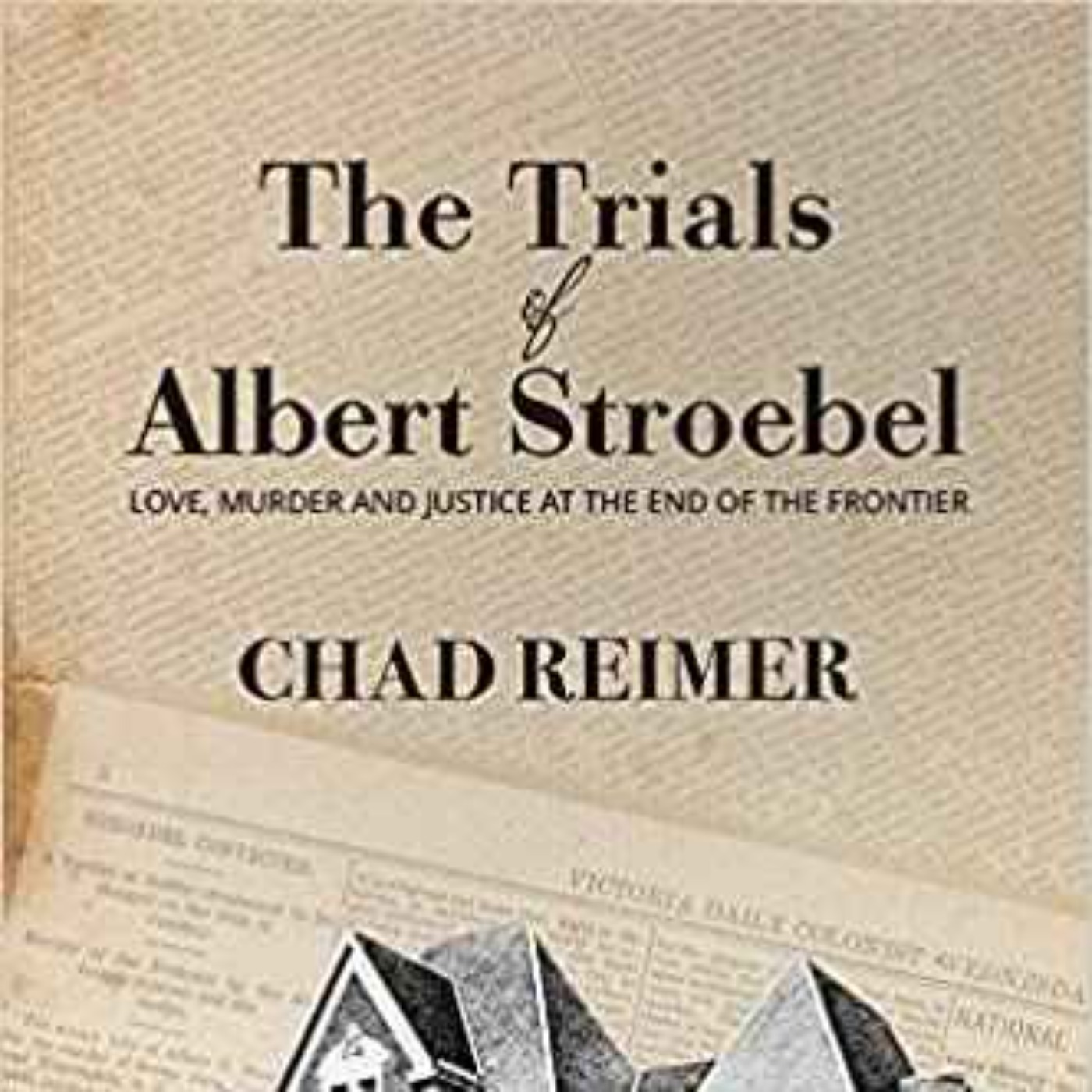 Chad Reimer - The Trials of Albert Stroebel