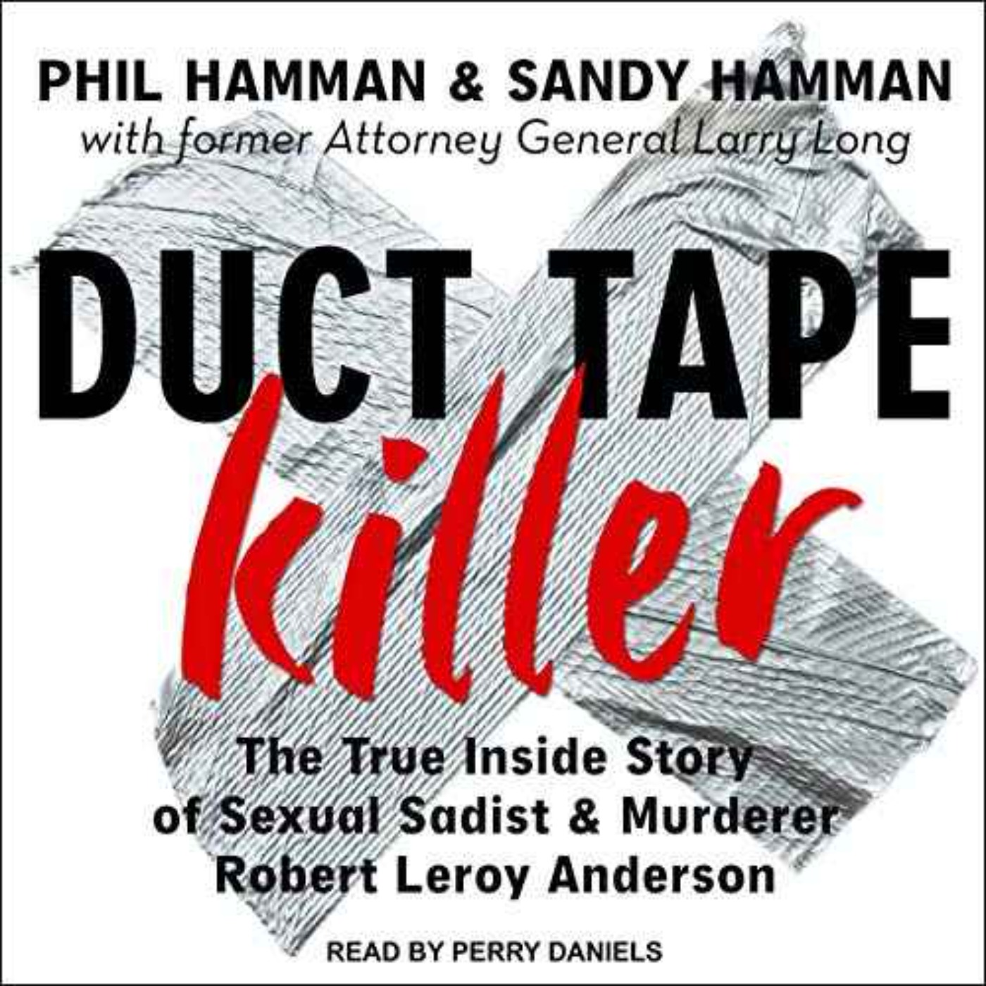 Phil &Sandy Hamman - Duct Tape Killer:Robert Leroy Anderson