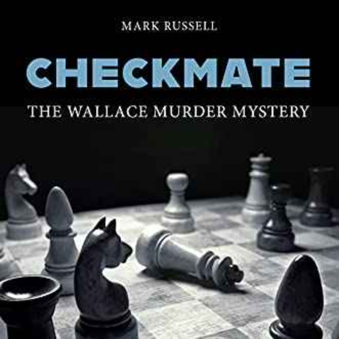 Mark Russell - Checkmate: The Wallace Murder Mystery