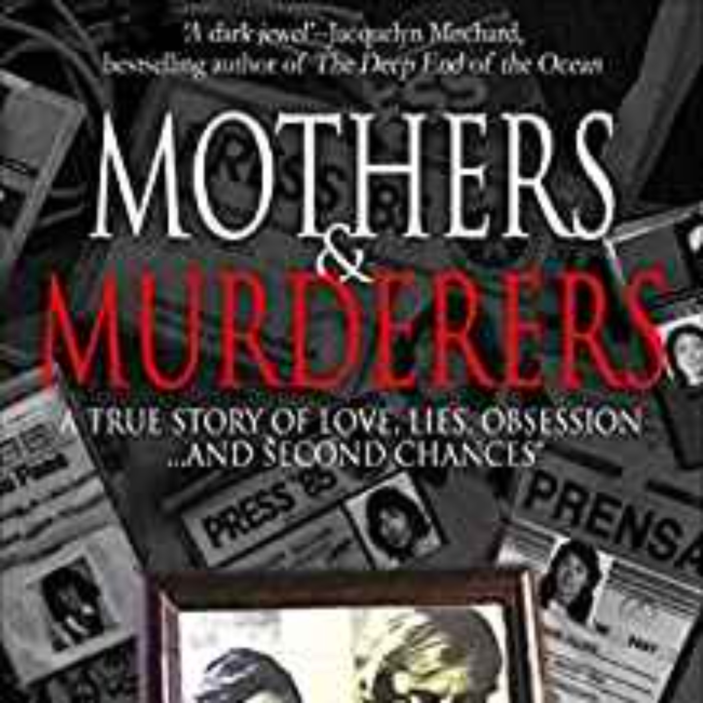 Katherine Ellison - Mothers & Murderers: A True Story of Love, Lies, Obsession