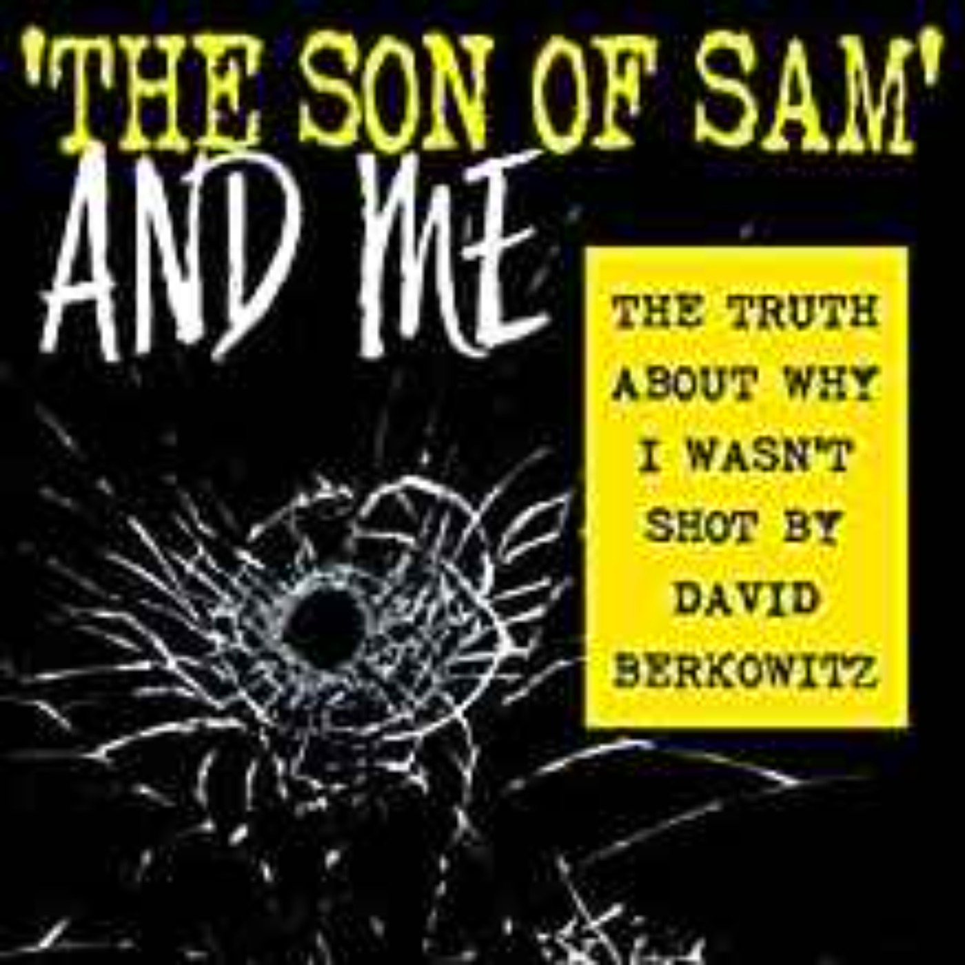 Carl Denaro - The Son of Sam and Me