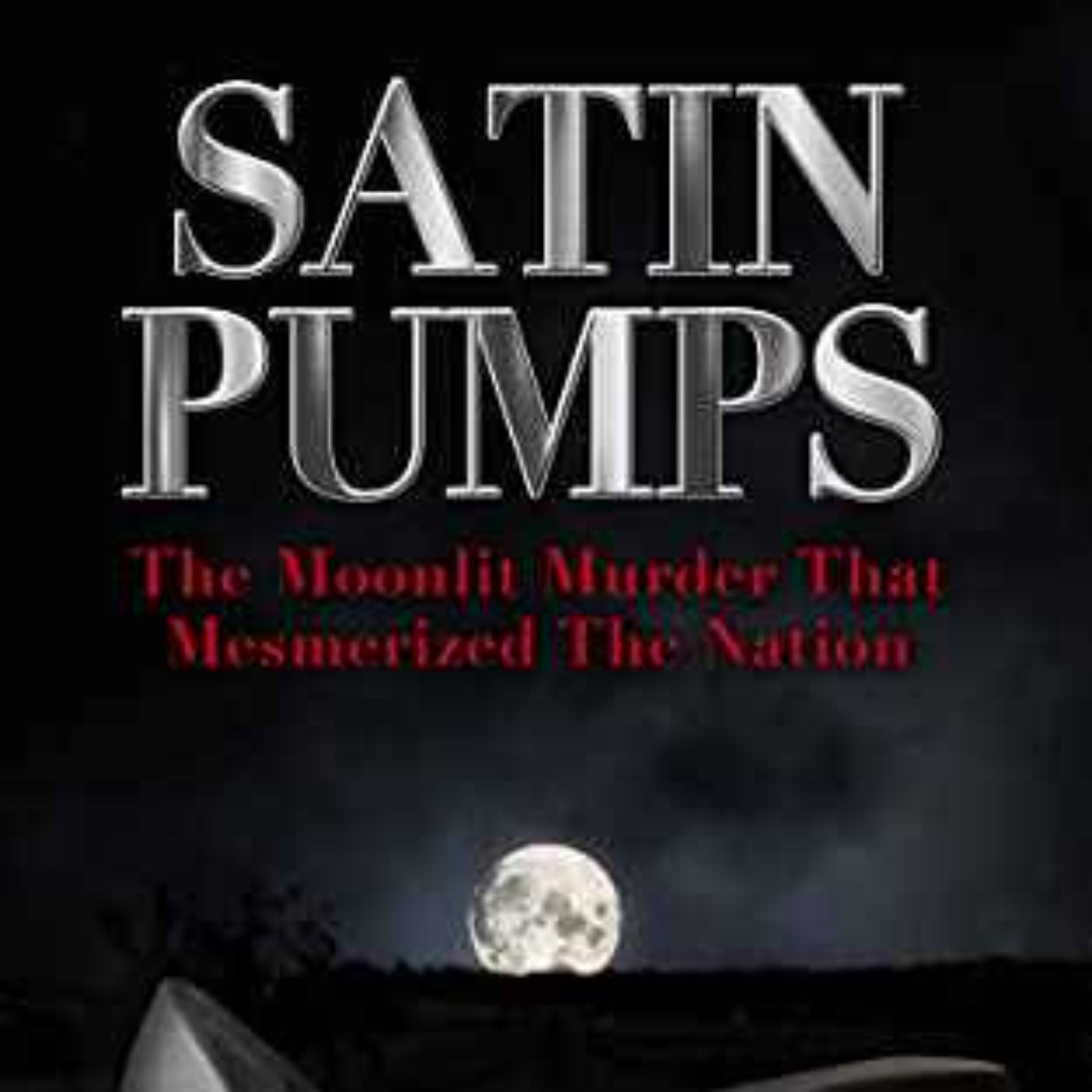 Steve Kosareff - Satin Pumps: The Moonlit Murder