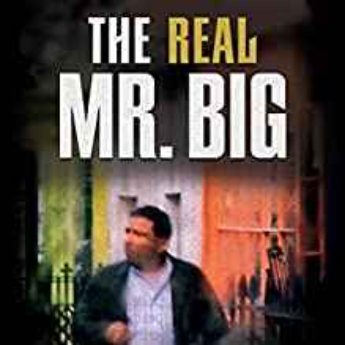 Jesus Ruiz-Henao & Ron Chepesiuk - The Real Mr. Big