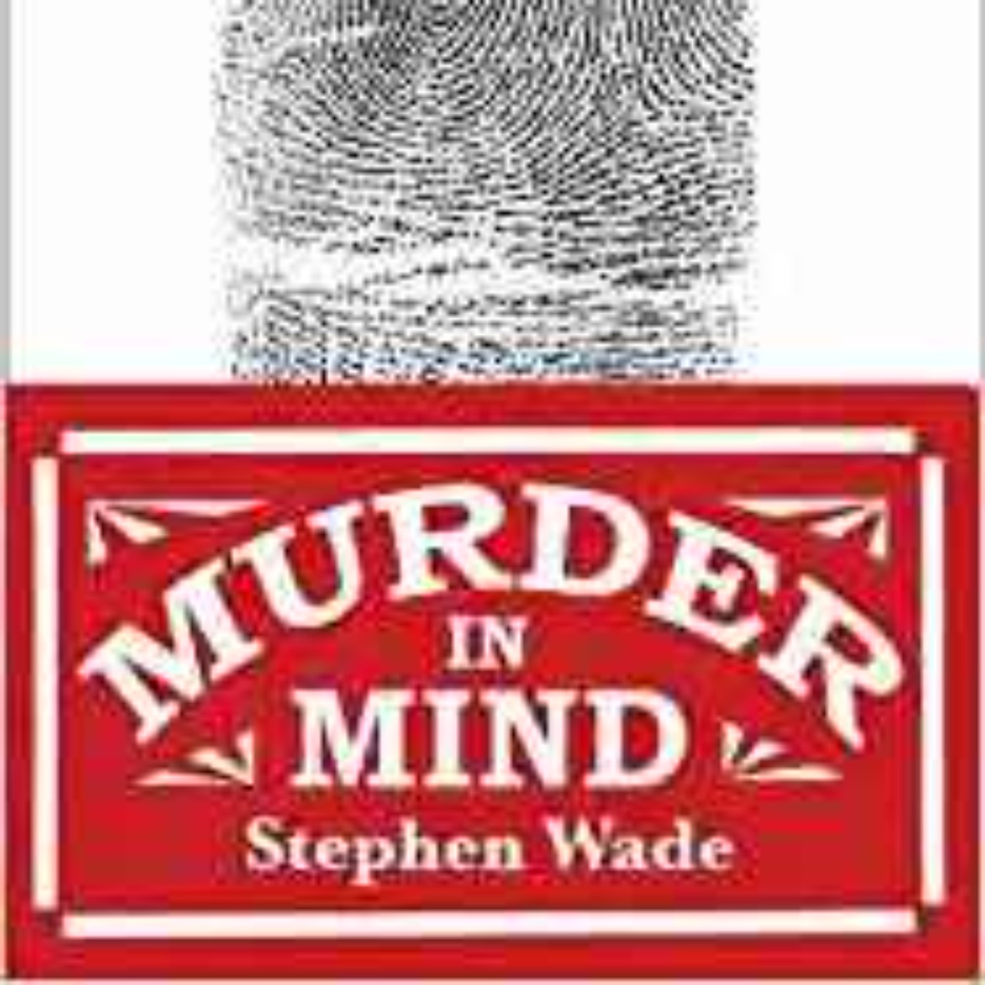 Stephen Wade - Murder in Mind 