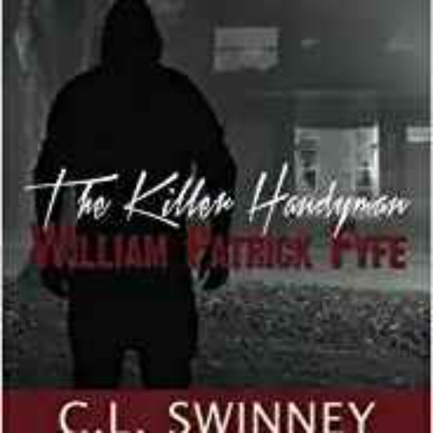 C.L. Swinney - Killer Handyman