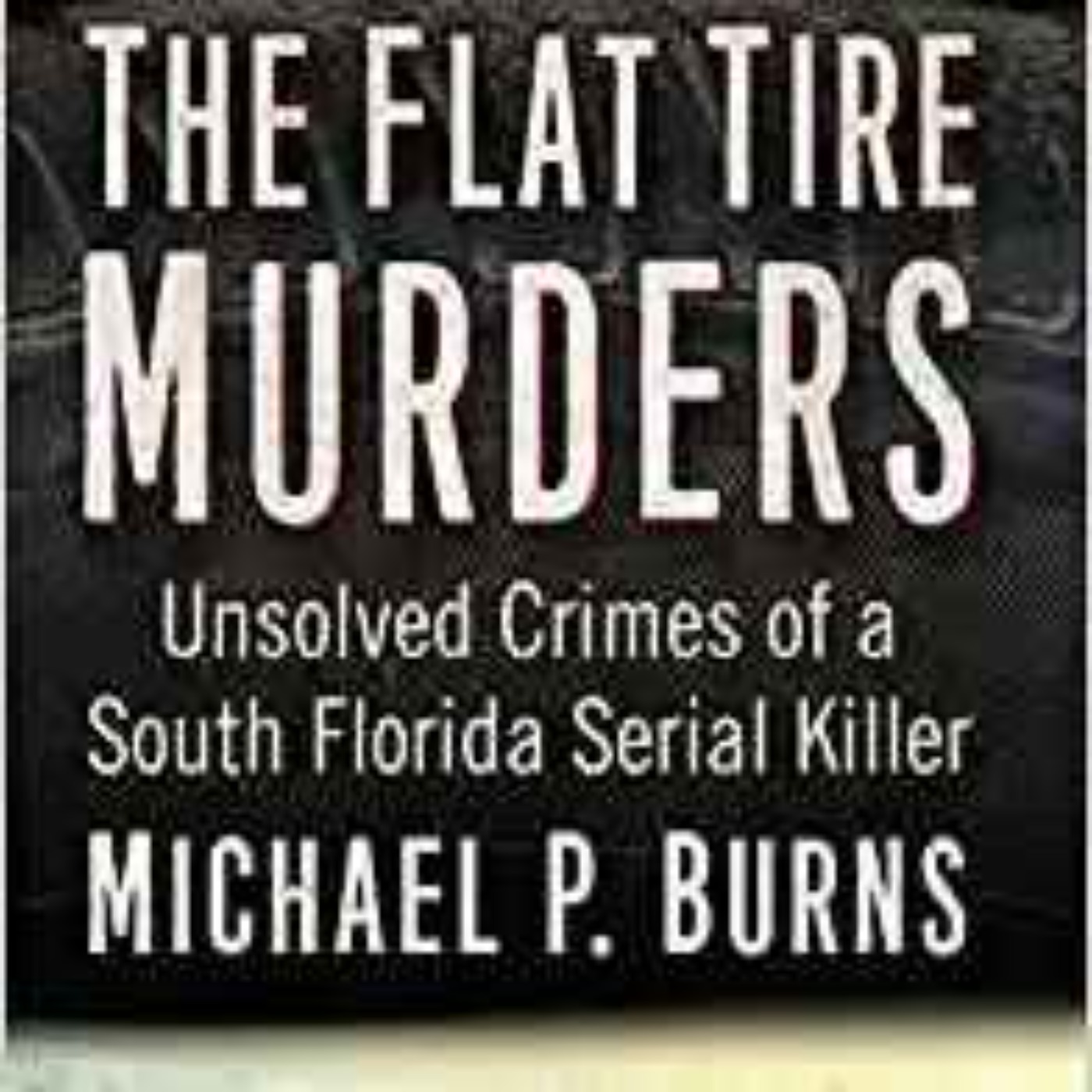 Michael P. Burns - Flat Tire Murders 