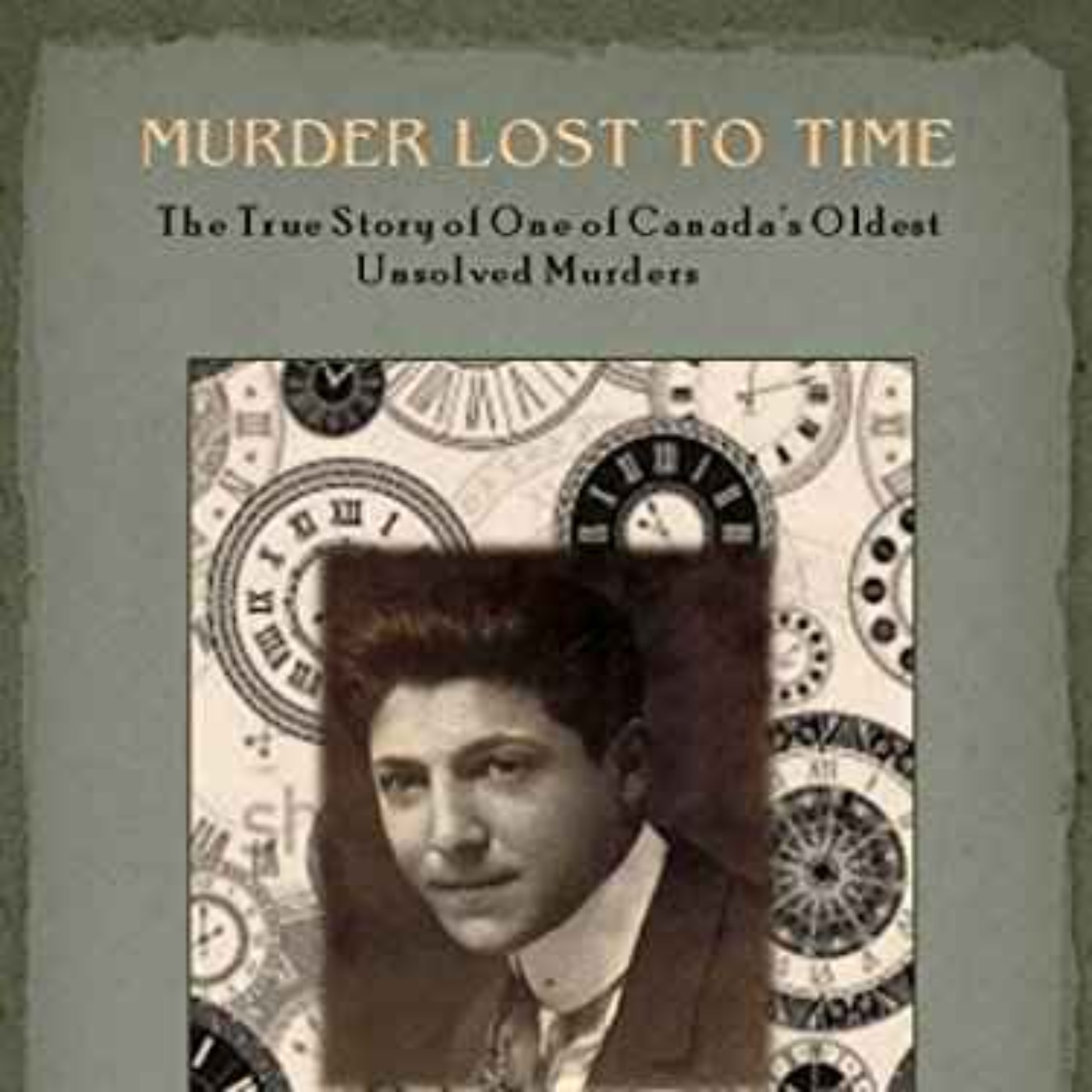 Joe Lapello - Murder Lost To Time: The True Story of One of Canada’s Oldest Unsolved Murders