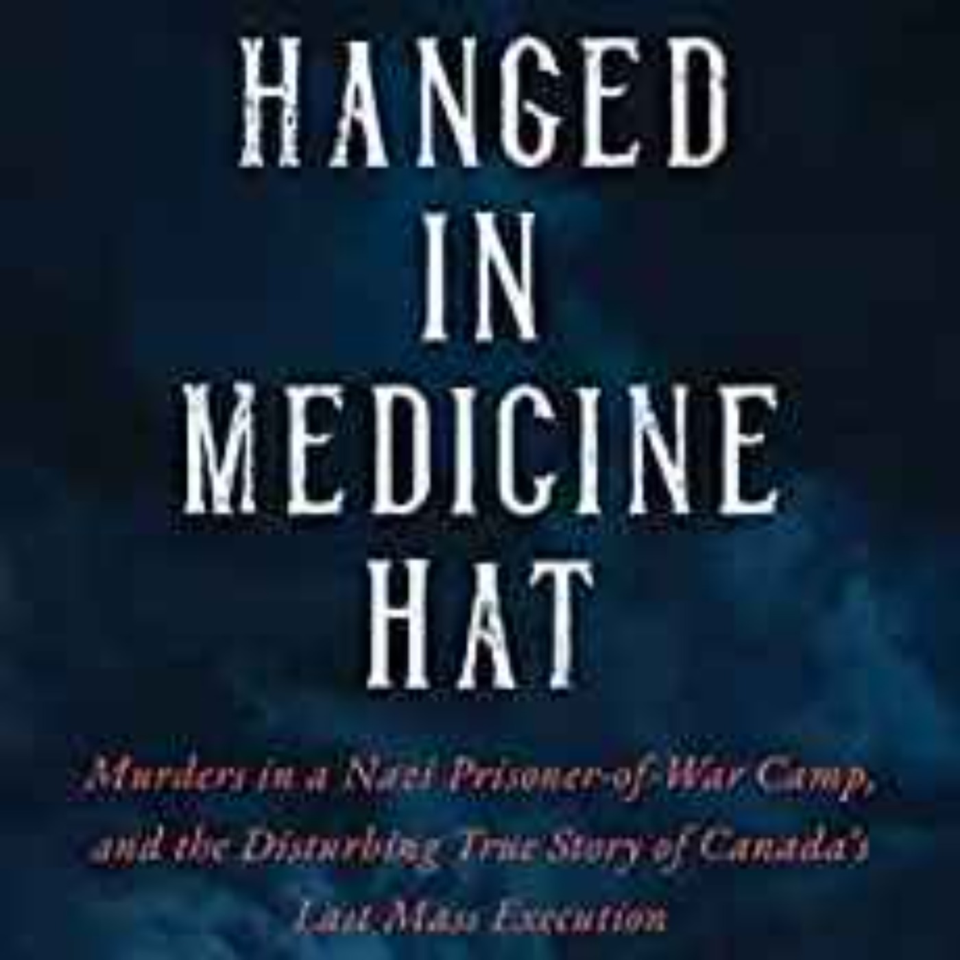 Nathan M. Greenfield - Hanged in Medicine Hat