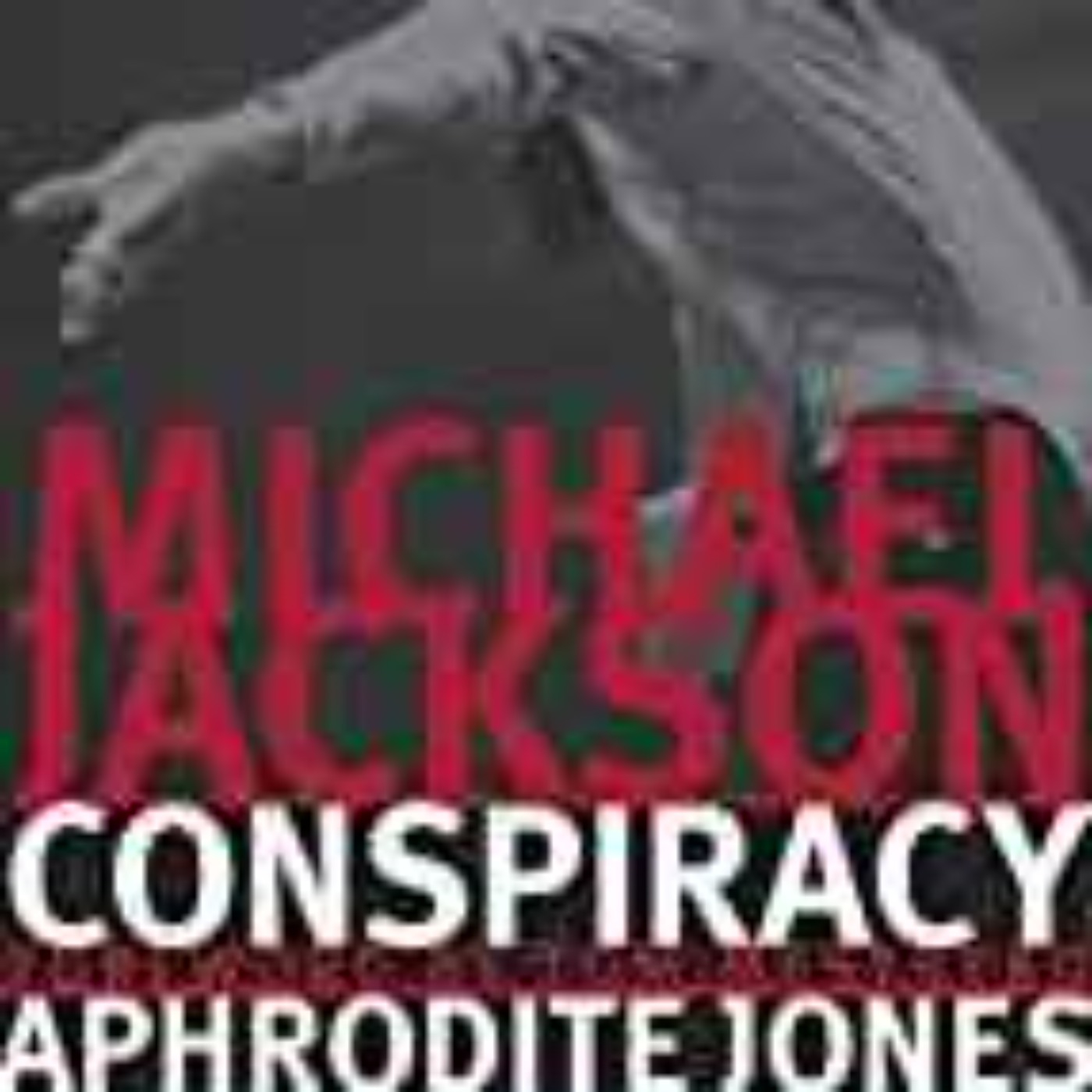 Aphrodite Jones - Michael Jackson Conspiracy