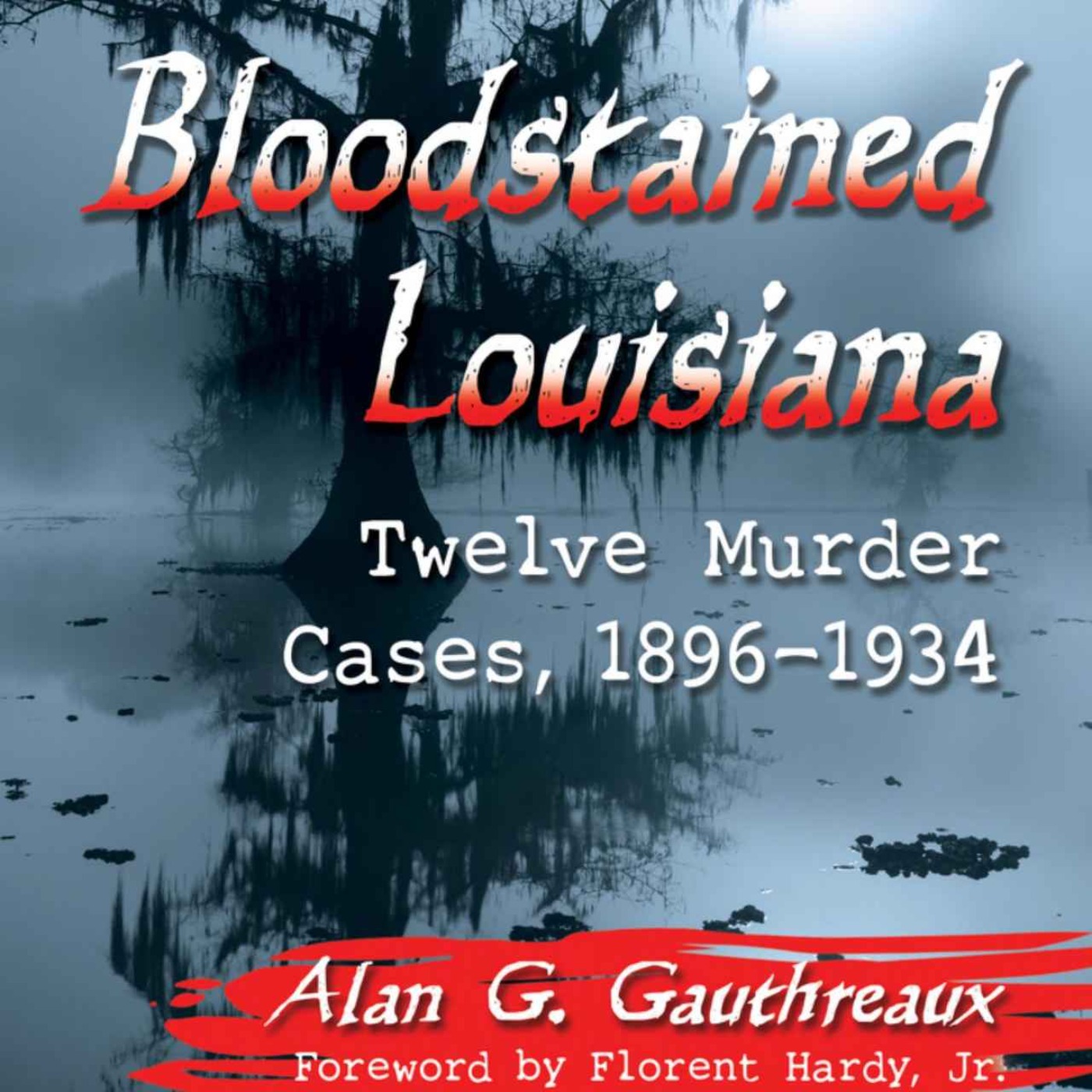 Alan G. Gauthreaux - Bloodstained Louisiana 